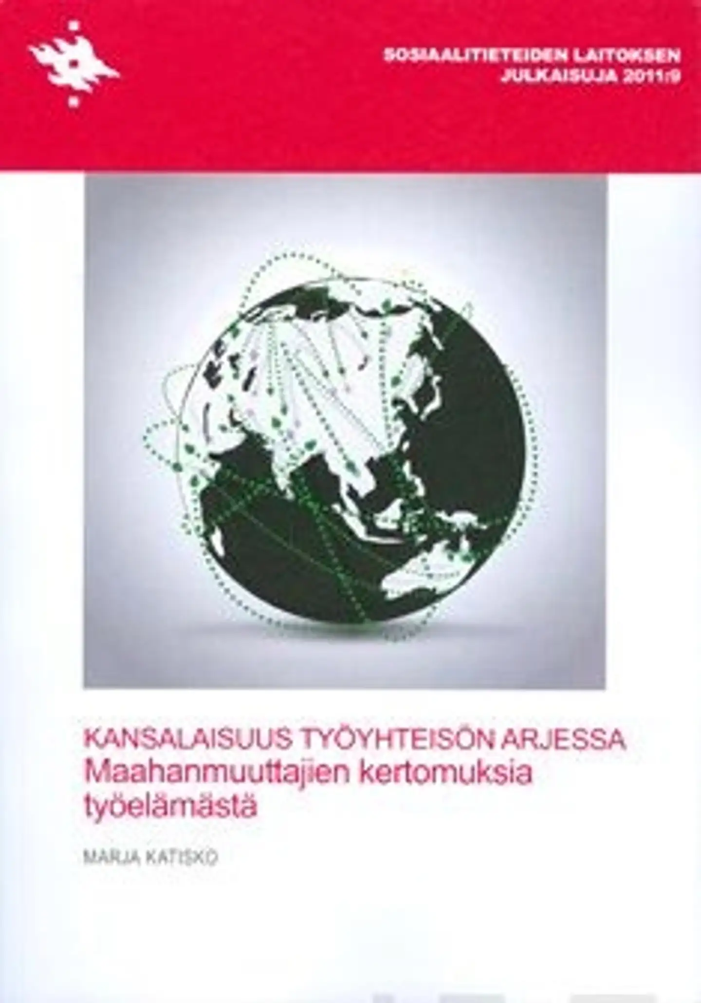 Katisko, Kansalaisuus työyhteisön arjessa - maahanmuuttajien kertomuksia työelämästä