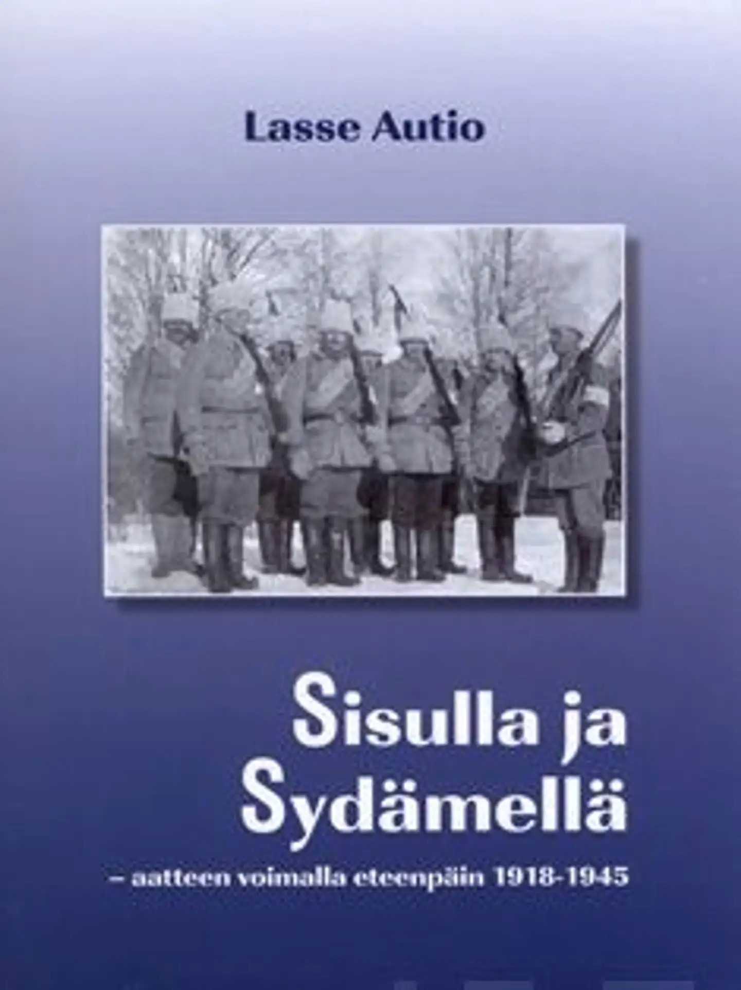 Autio, Sisulla ja sydämellä - aatteen voimalla eteenpäin 1918-1945