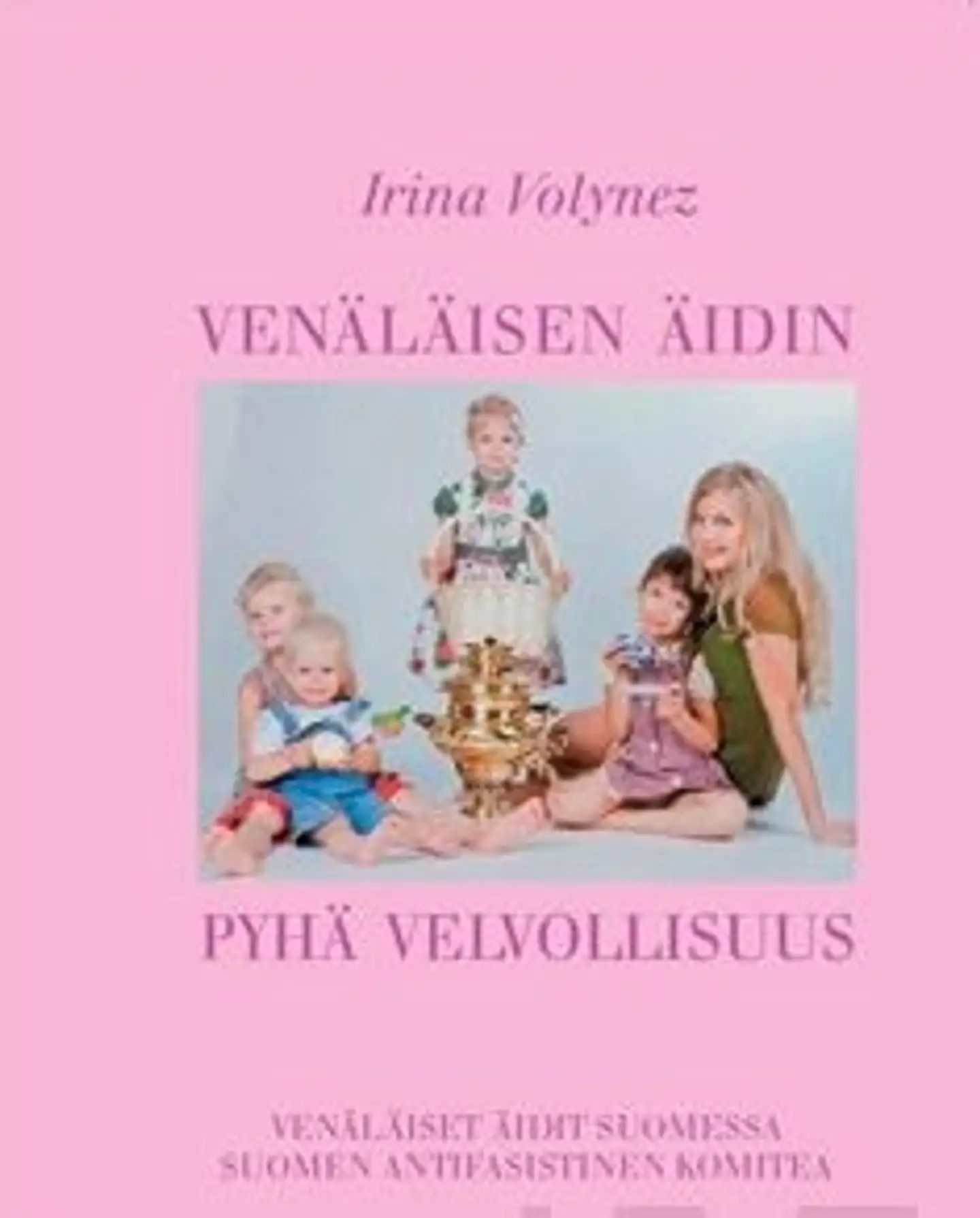 Volynez, Venäläisen äidin pyhä velvollisuus