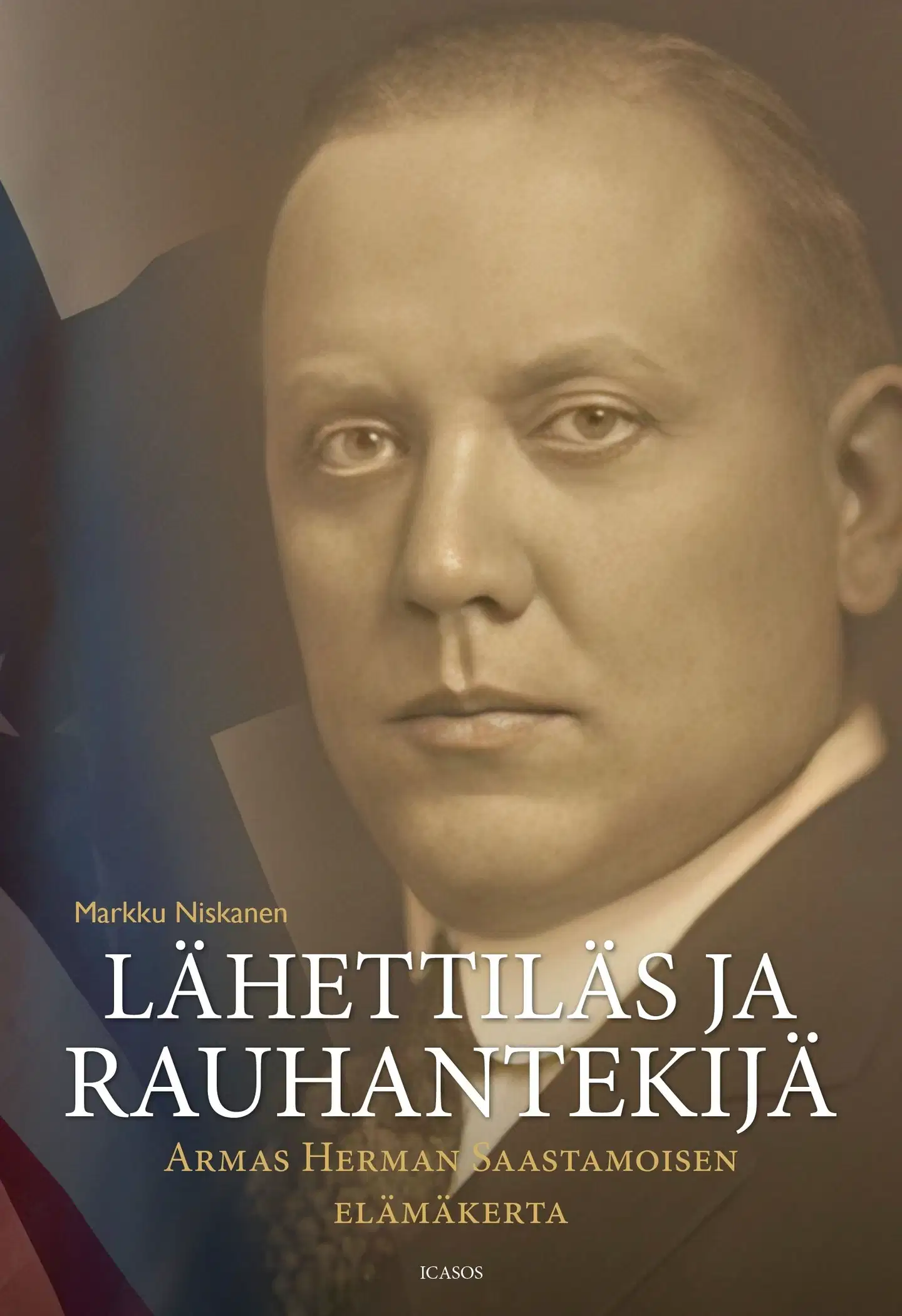 Niskanen, Lähettiläs ja rauhantekijä - Armas Herman Saastamoisen elämäkerta