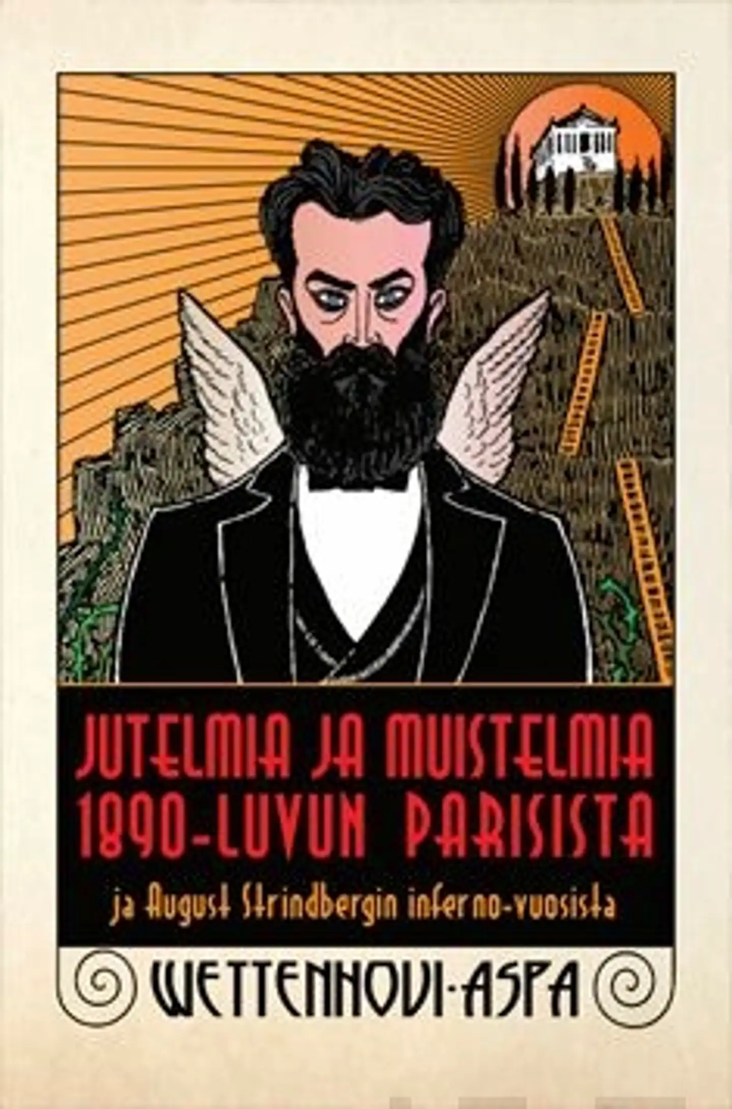 Wettenhovi-Aspa, Jutelmia ja muistelmia 1890-luvun Parisista ja August Strindbergin Inferno-vuosista