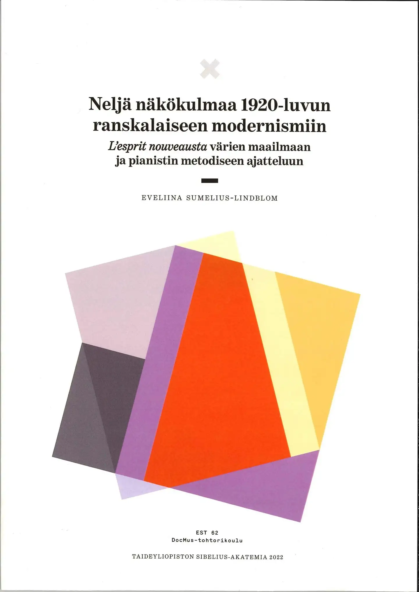 Sumelius-Lindblom, Neljä näkökulmaa 1920-luvun ranskalaiseen modernismiin - L’esprit nouveausta värien maailmaan ja pianistin metodiseen ajatteluun