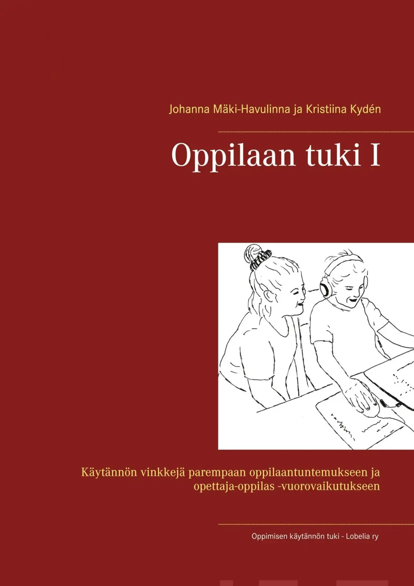 Mäki-Havulinna, Oppilaan tuki I - Käytännön vinkkejä parempaan oppilaantuntemukseen ja opettaja-oppilas -vuorovaikutukseen