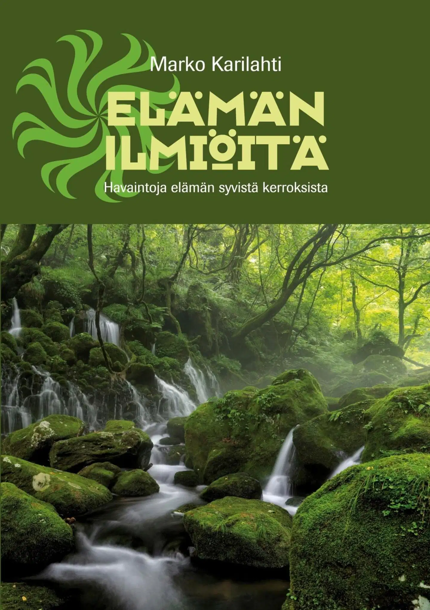 Karilahti, Elämän ilmiöitä - Havaintoja elämän syvistä kerroksista