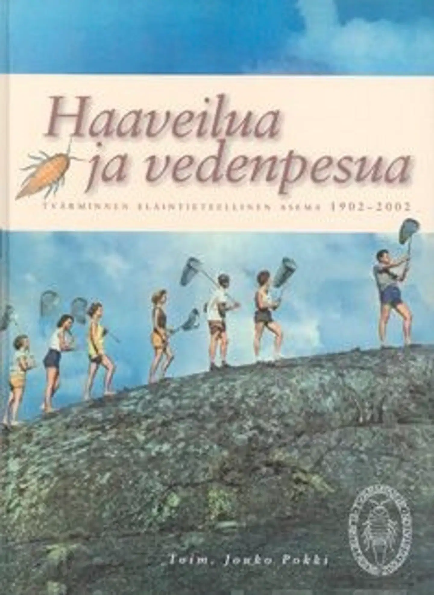 Haaveilua ja vedenpesua - Tvärminnen eläintieteellinen asema 1902-2002
