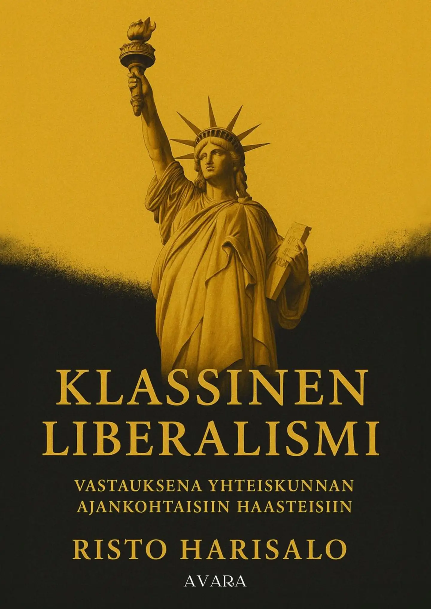 Harisalo, Klassinen liberalismi - Vastauksena yhteiskunnan ajankohtaisiin haasteisiin