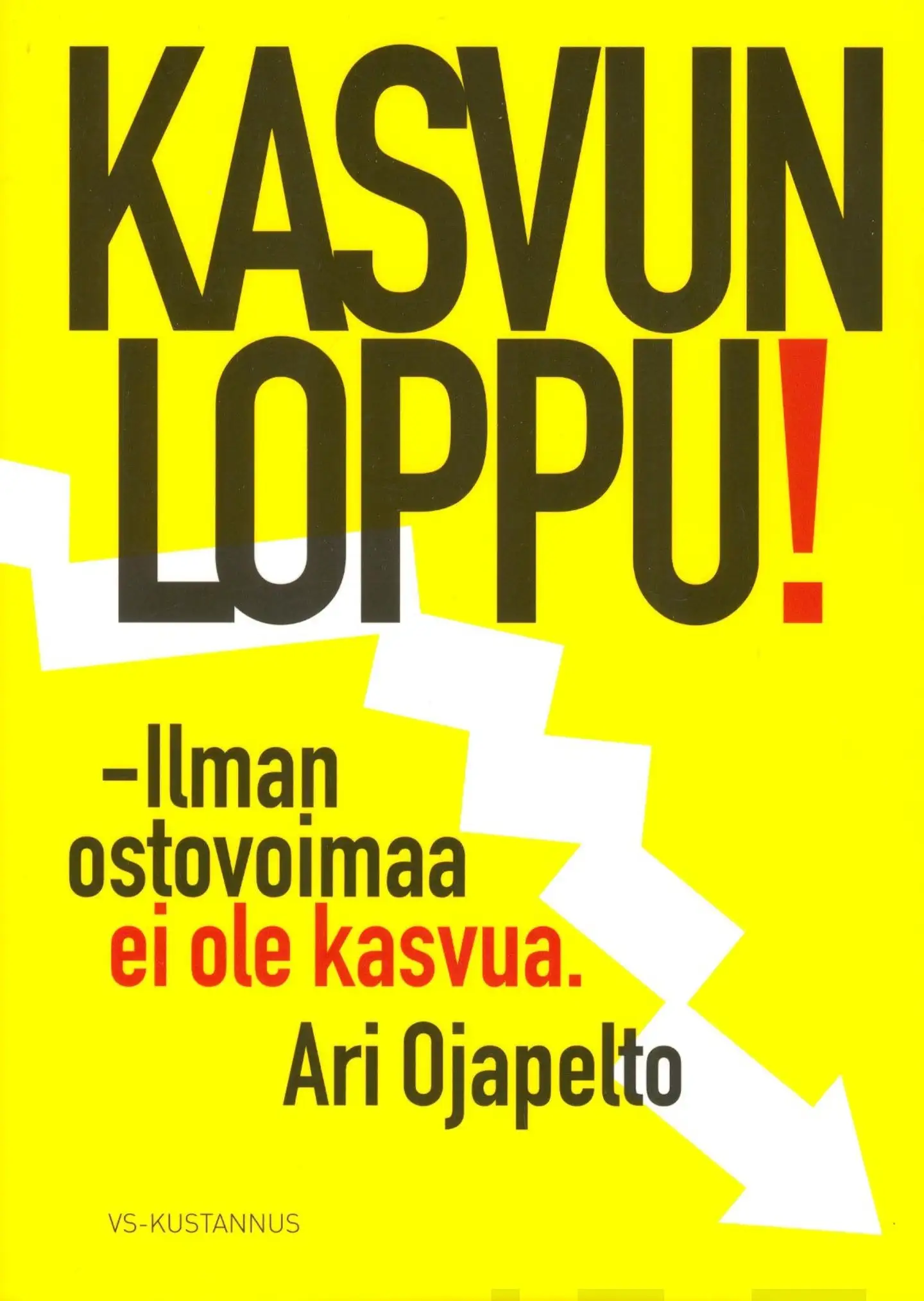 Ojapelto, Kasvun loppu! - Ilman ostovoimaa ei ole kasvua