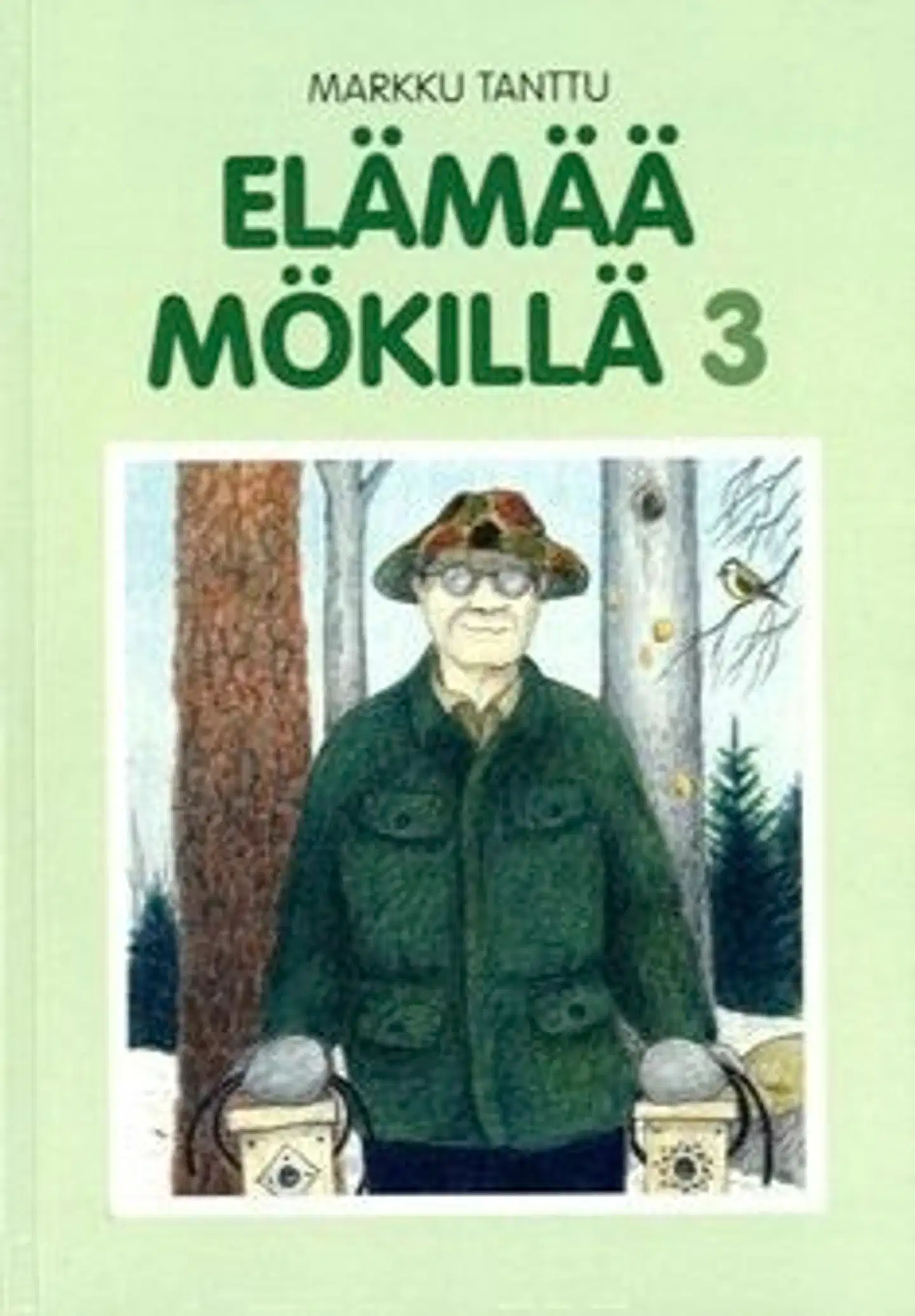 Tanttu, Elämää mökillä 3