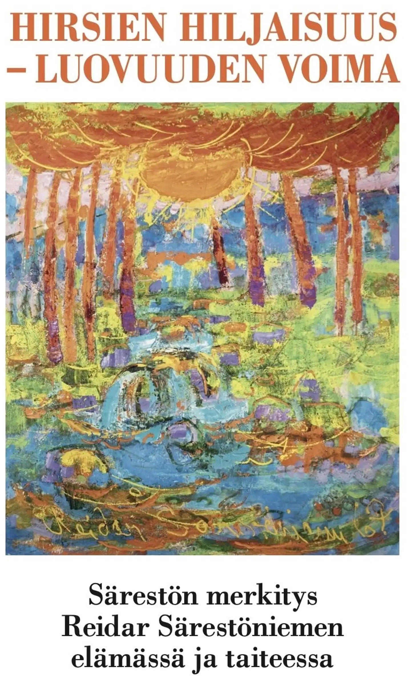 Hirsien hiljaisuus – luovuuden voima - Särestön merkitys Reidar Särestöniemen elämässä ja taiteessa