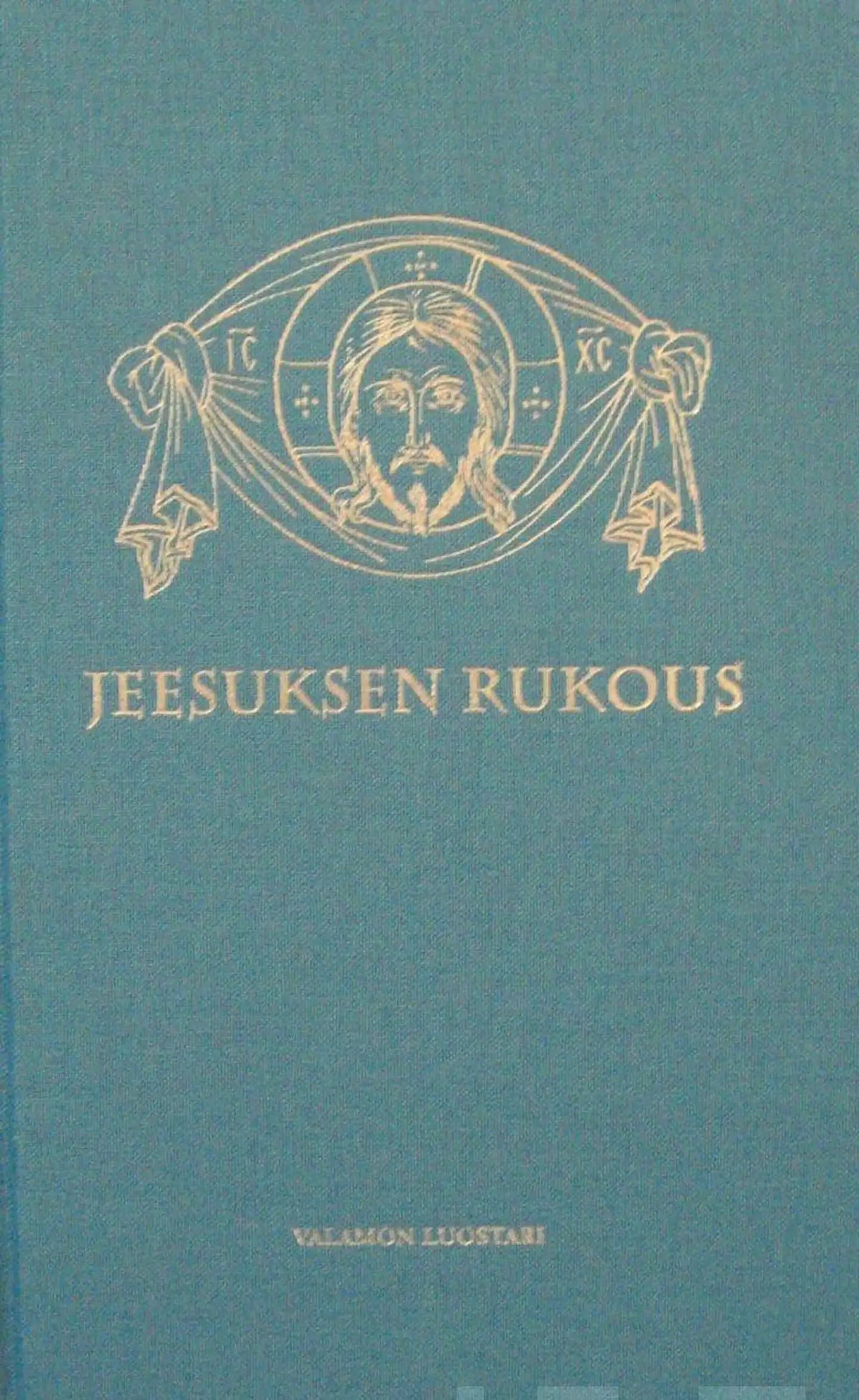Jeesuksen rukous - Otteita pyhien isien ja hengellisten opettajien teoksista