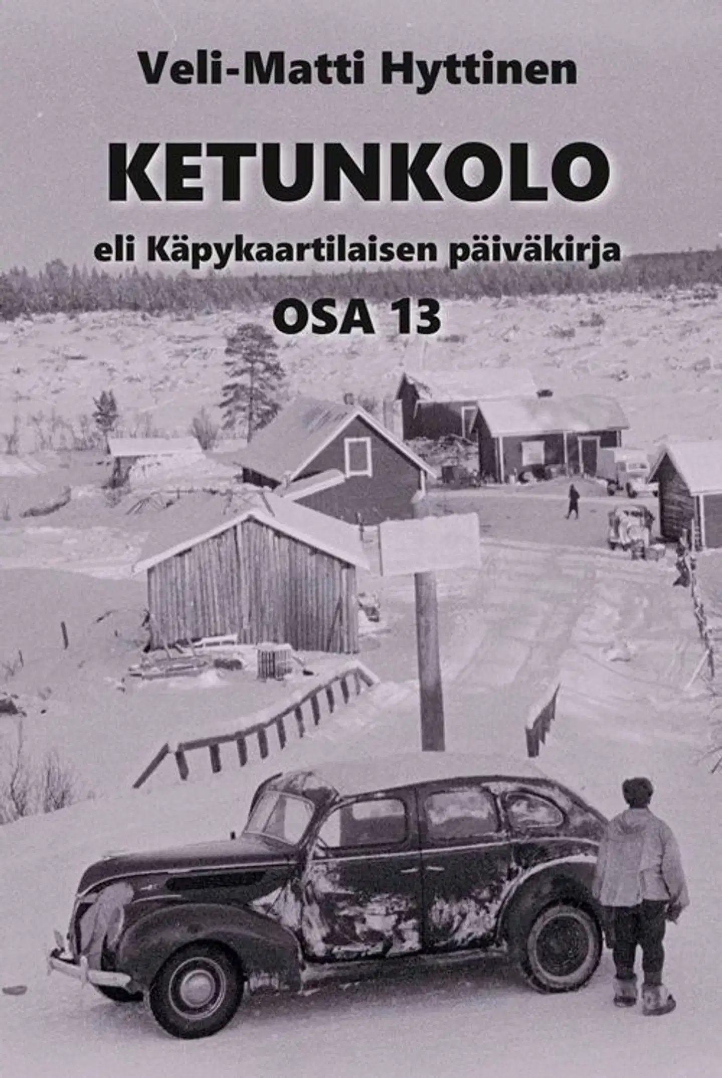 Hyttinen, Ketunkolo eli käpykaartilaisen päiväkirja Osa 13