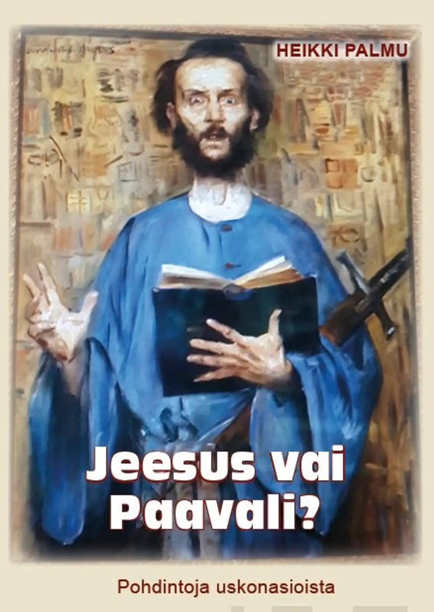 Palmu, Jeesus vai Paavali? - Pohdintoja uskonasioista