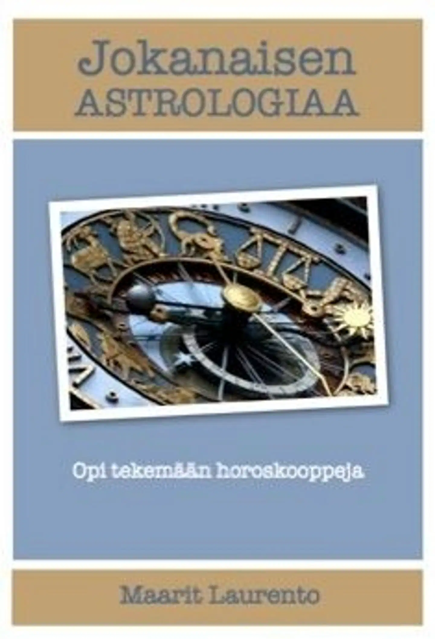Laurento, Jokanaisen astrologiaa - opi tekemään horoskooppeja