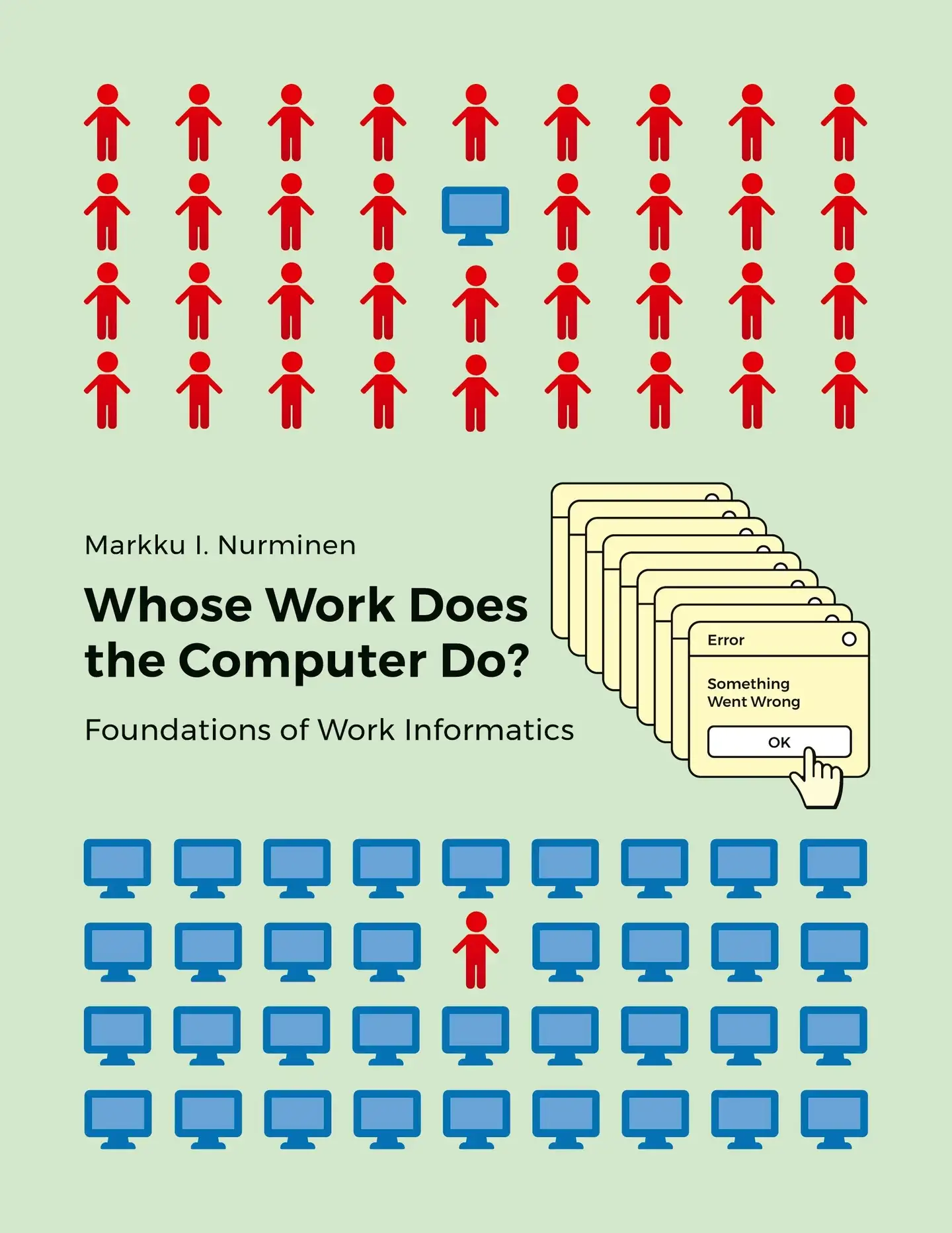 Nurminen, Whose Work Does the Computer Do? - Foundations of Work Informatics