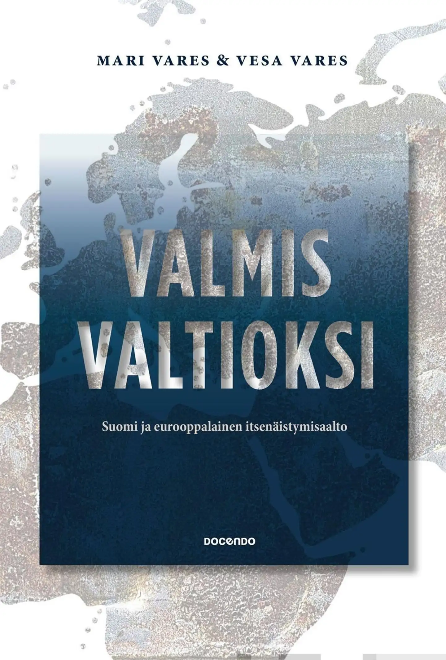 Vares, Valmis valtioksi - Suomi ja eurooppalainen itsenäistymisaalto