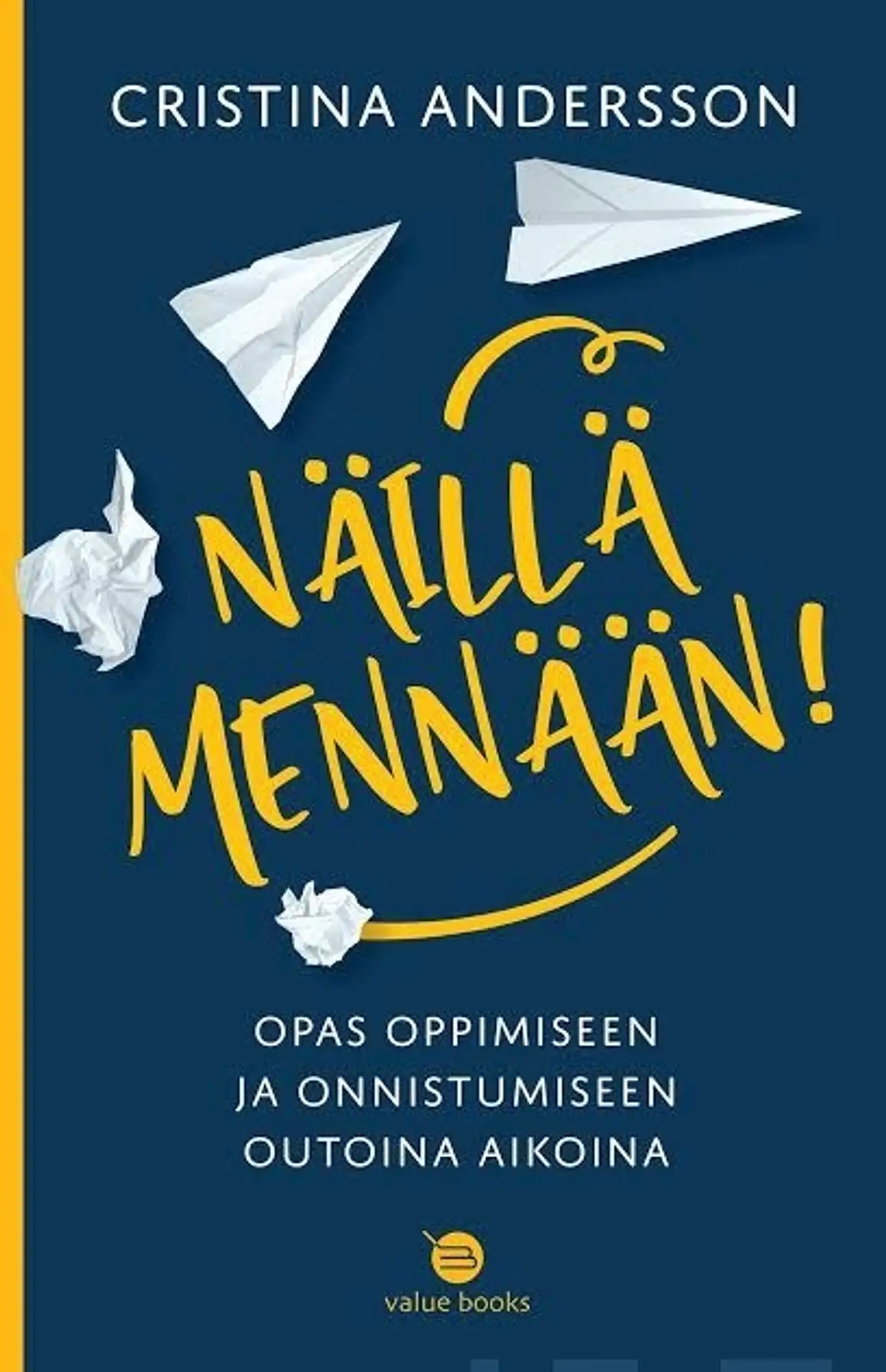 Andersson, Näillä mennään! - Opas oppimiseen ja onnistumiseen outoina aikoina