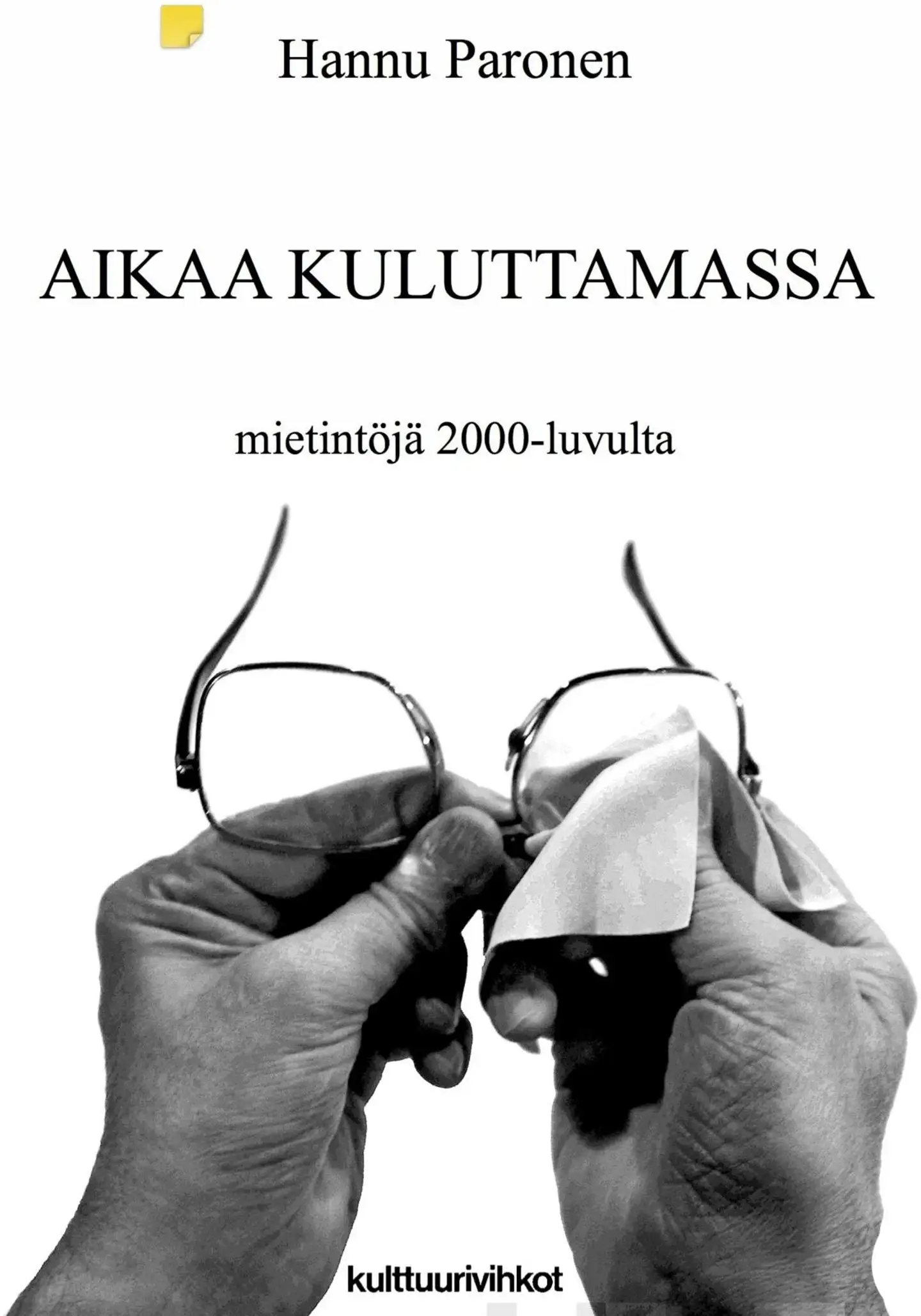 Paronen, Aikaa kuluttamassa - Mietintöjä 2000-luvulta