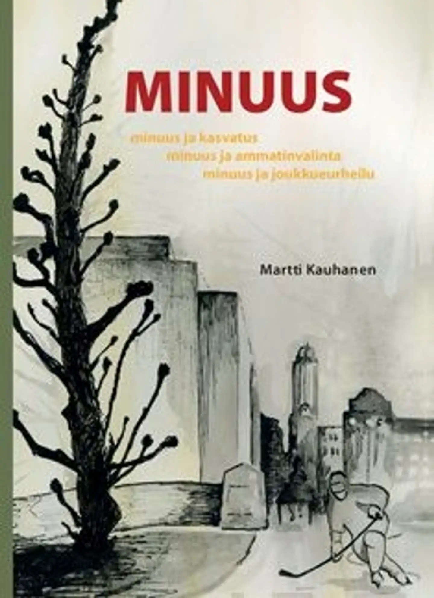 Kauhanen, Minuus - minuus ja kasvatus, minuus ja ammatinvalinta, minuus ja joukkueurheilu