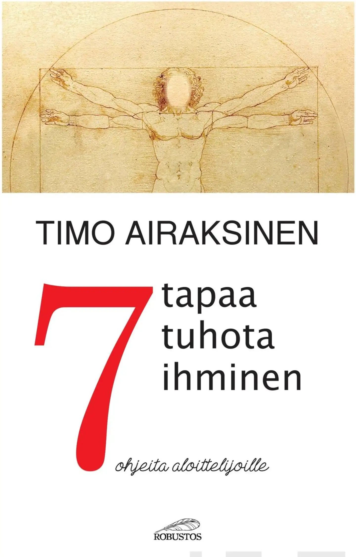 Airaksinen, 7 tapaa tuhota ihminen - Ohjeita aloittelijoille