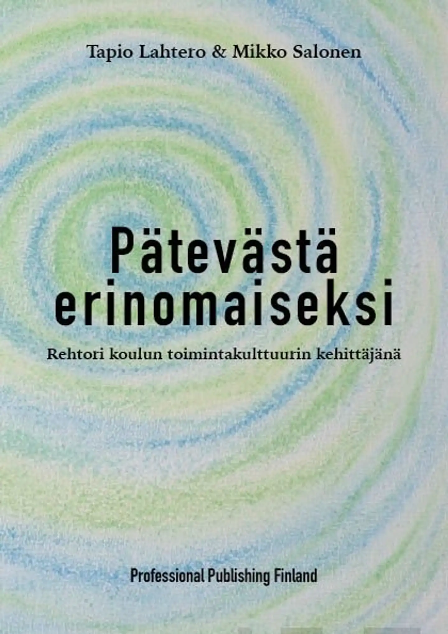 Lahtero, Pätevästä erinomaiseksi - Rehtori koulun toimintakulttuurin kehittäjänä