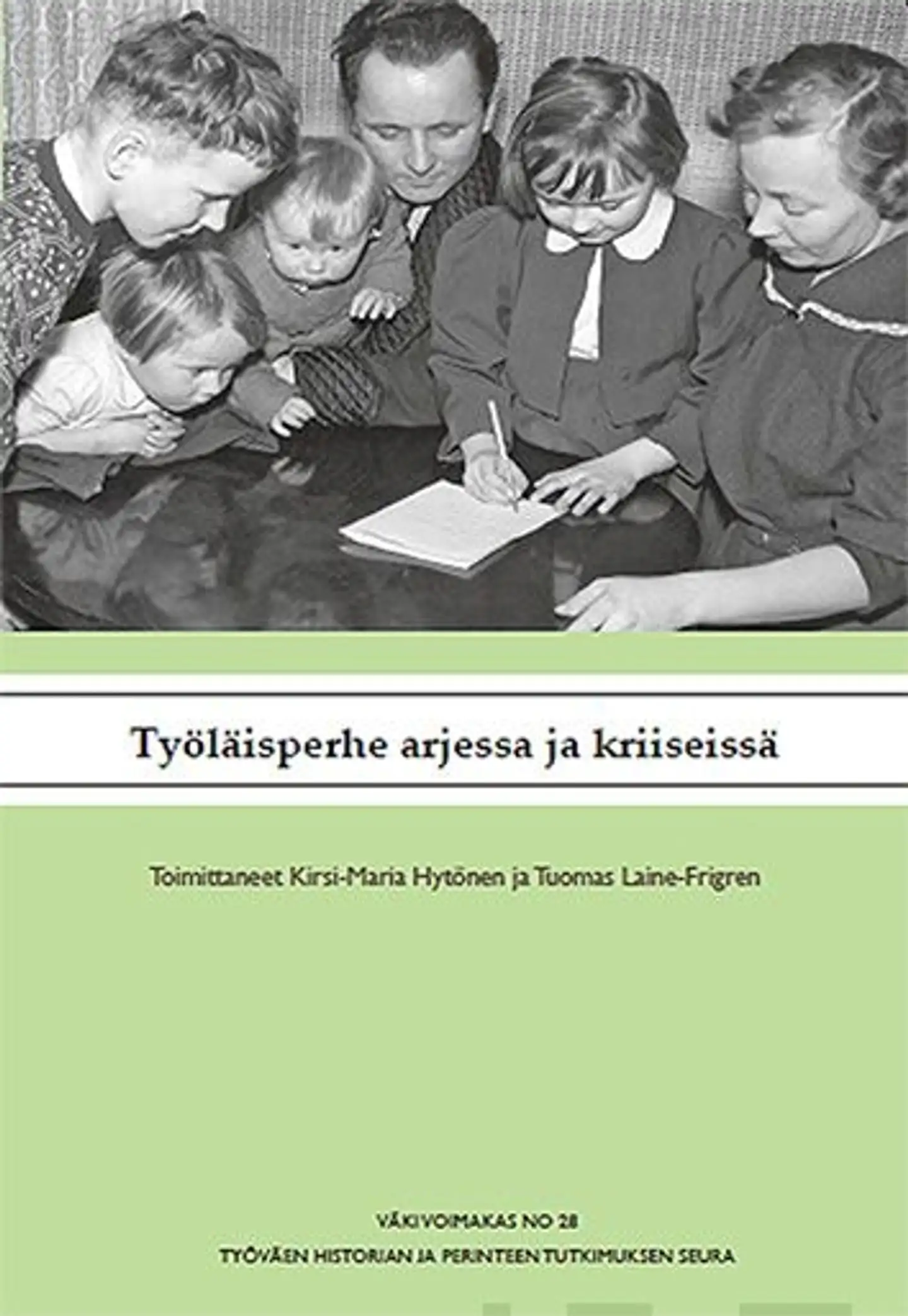 Työläisperhe arjessa ja kriiseissä