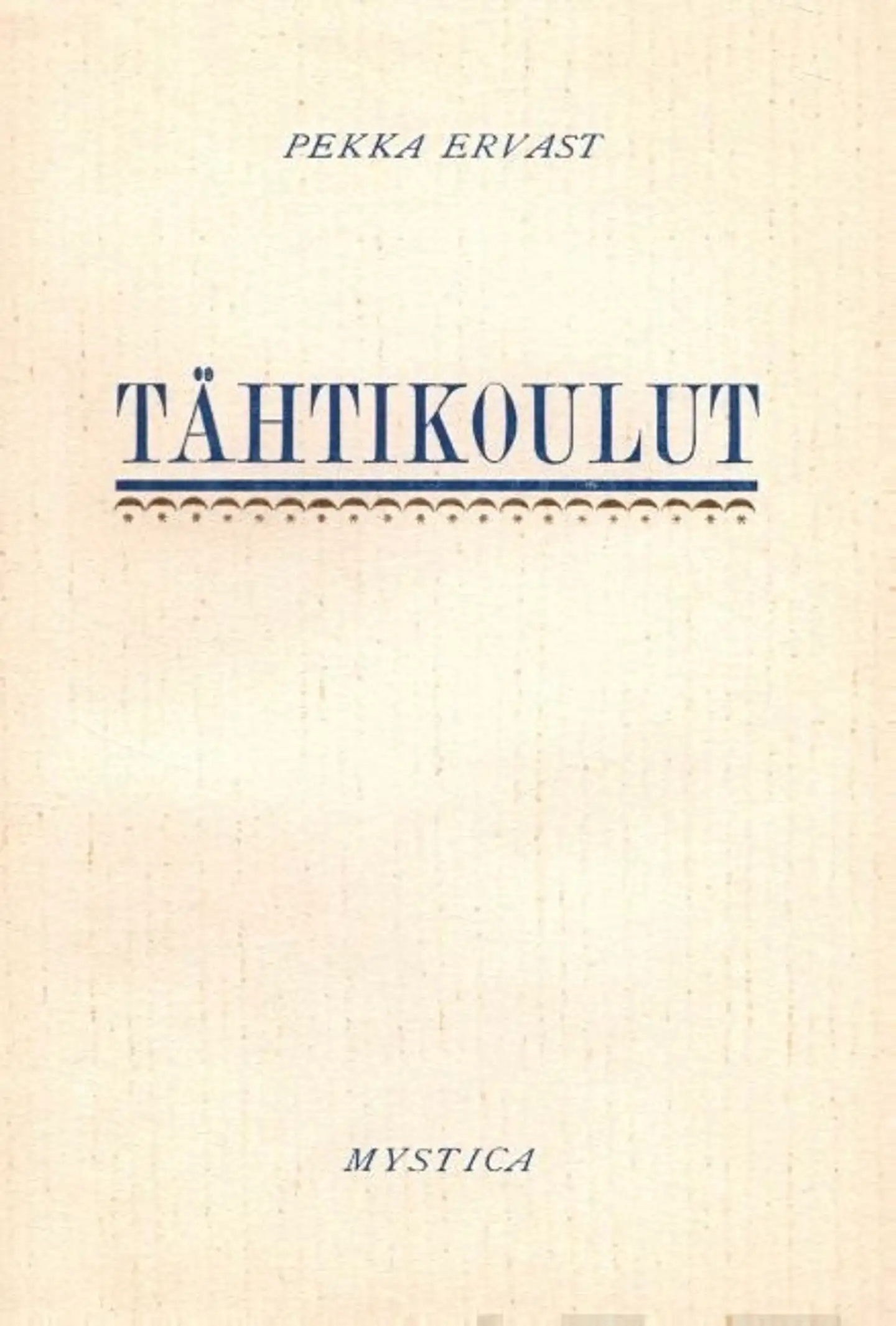 Ervast, Tähtikoulut