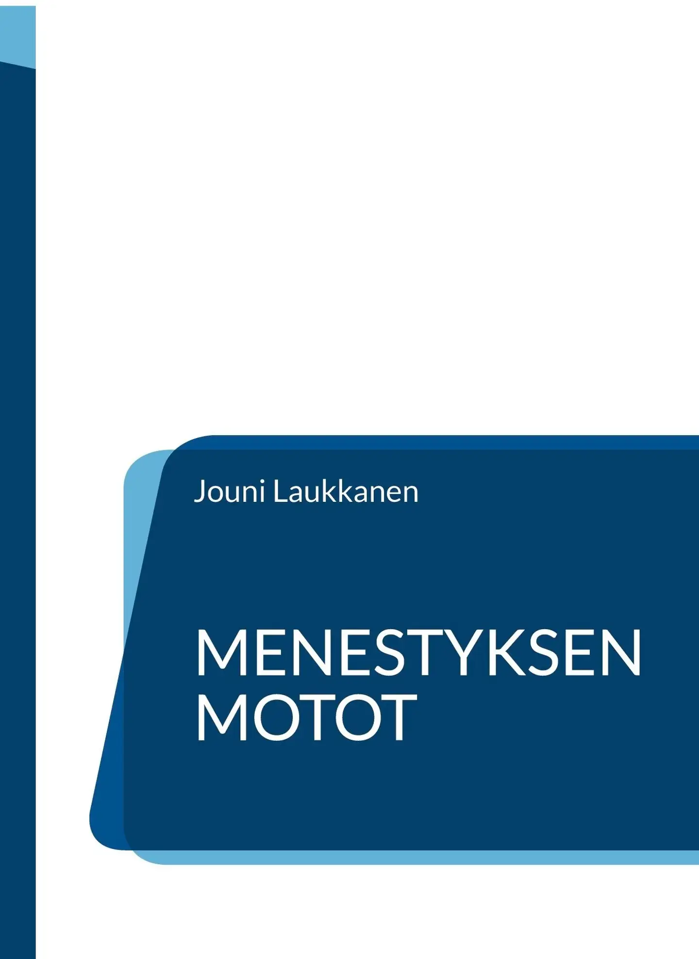 Laukkanen, Menestyksen motot - Päälliköille ja johtajille