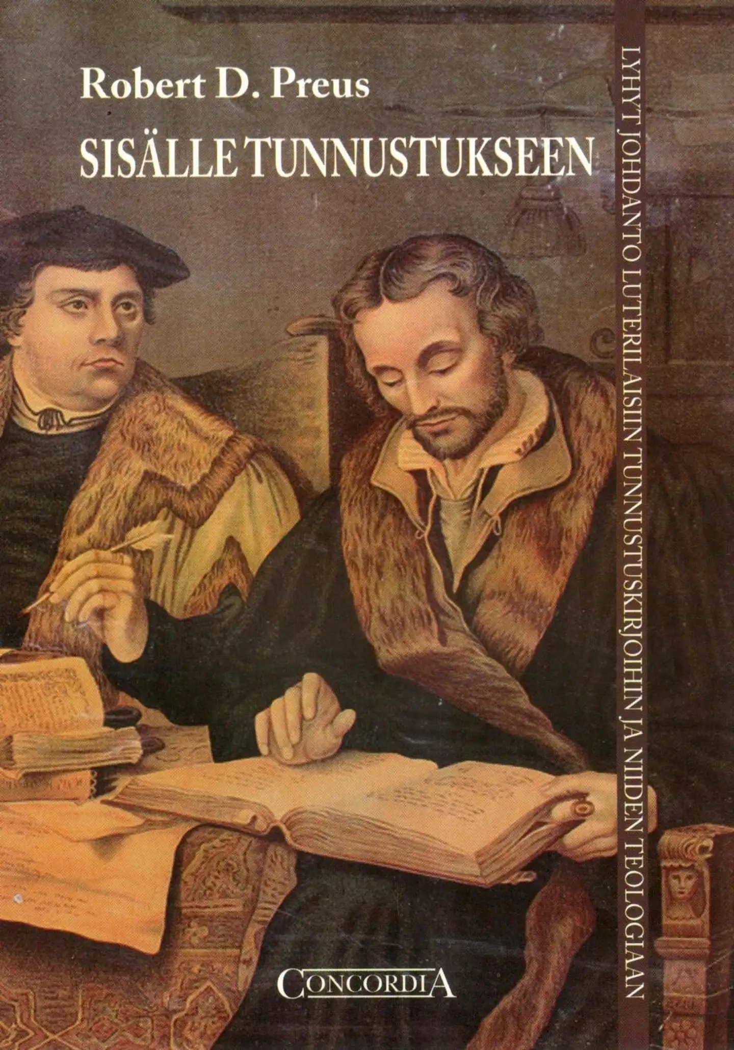 Preus, Sisälle tunnustukseen - Lyhyt johdanto luterilaisiin tunnustuskirjoihin ja niiden teologiaan