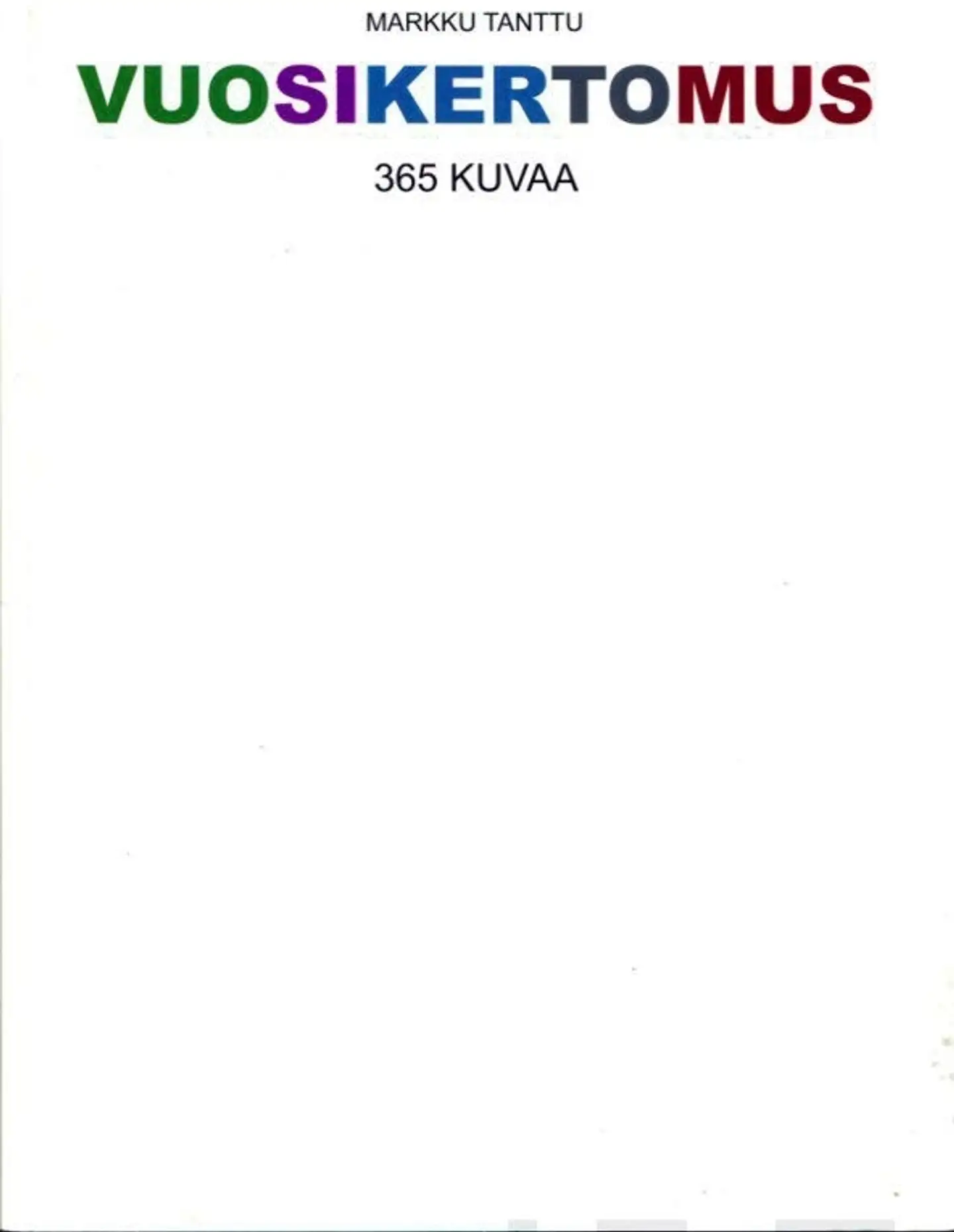 Tanttu, Vuosikertomus - 365 kuvaa