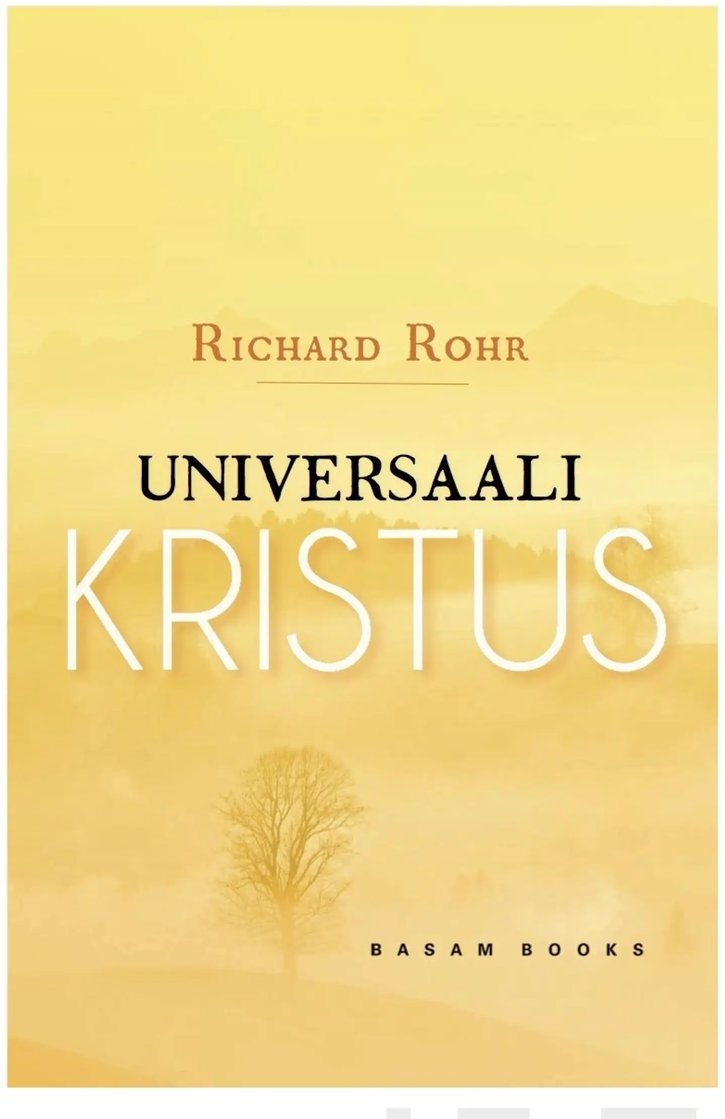 Rohr, Universaali Kristus