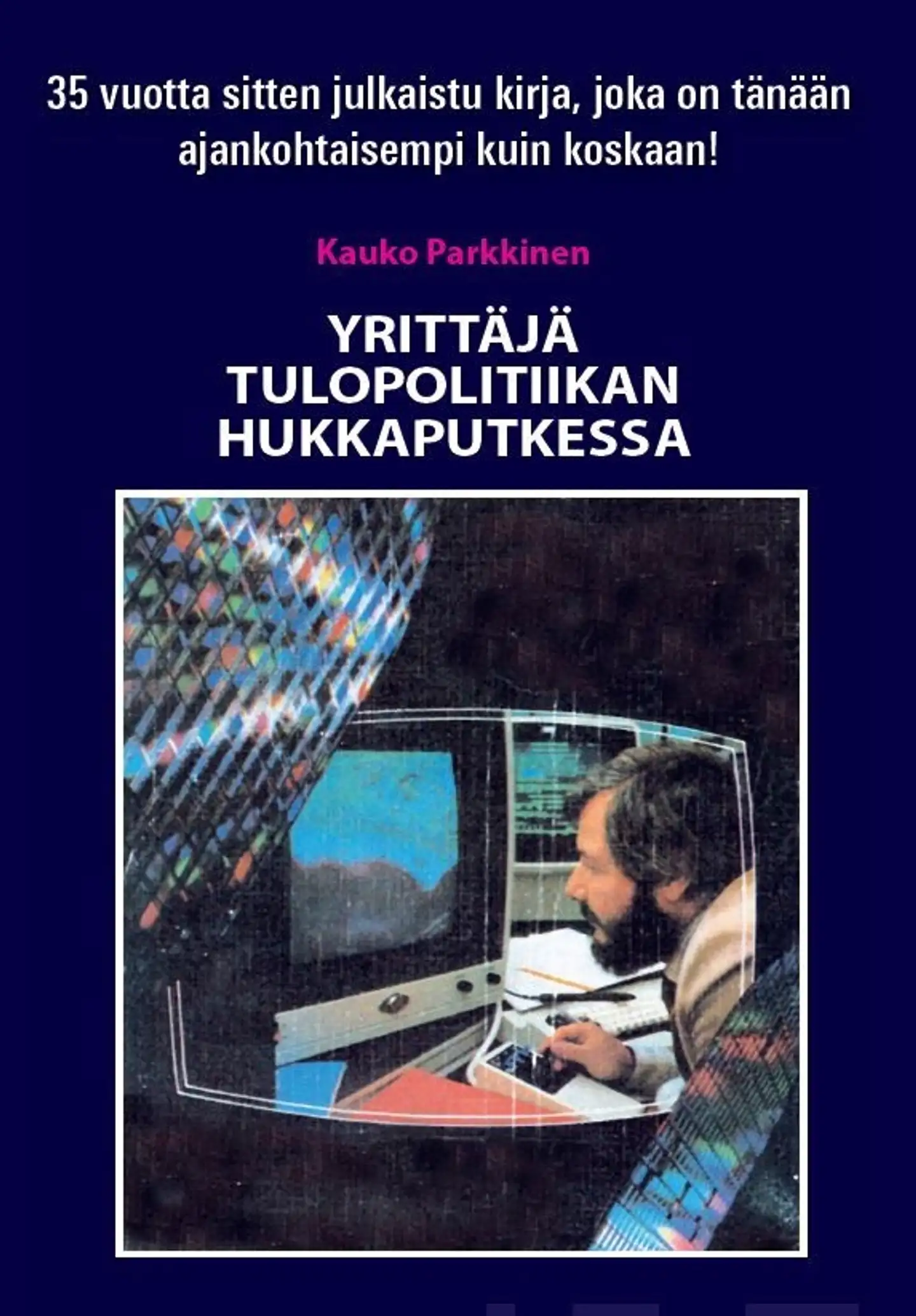 Parkkinen, Yrittäjä tulopolitiikan hukkaputkessa