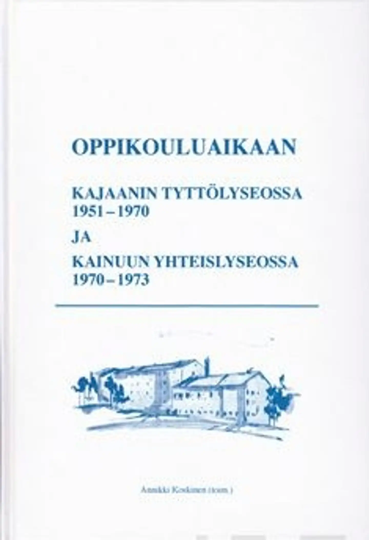 Oppikouluaikaan Kajaanin tyttölyseossa 1951-1970 ja Kainuun yhteislyseossa 1970-1973