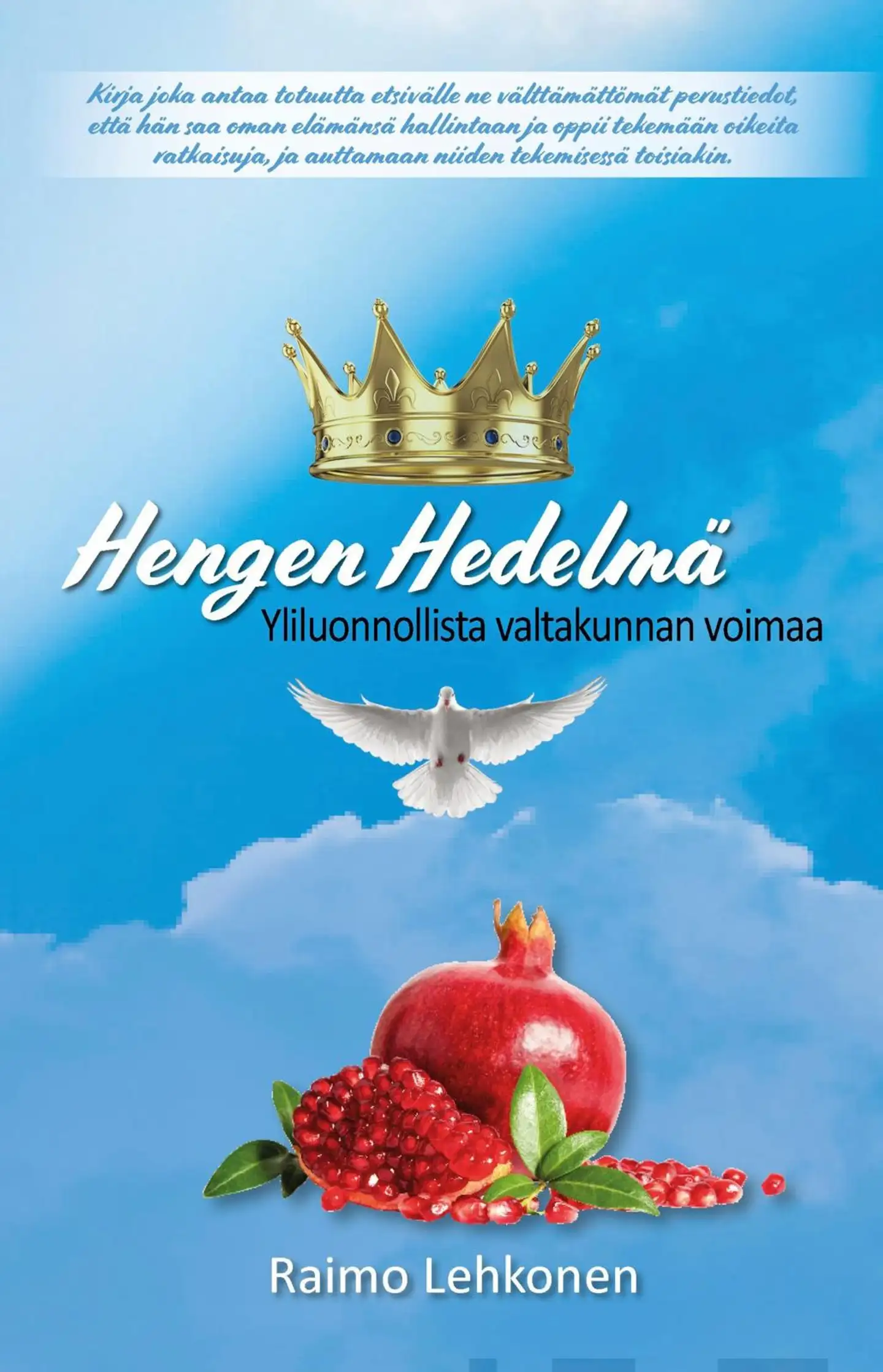 Lehkonen, Hengen hedelmä - Yliluonnollista valtakunnan voimaa
