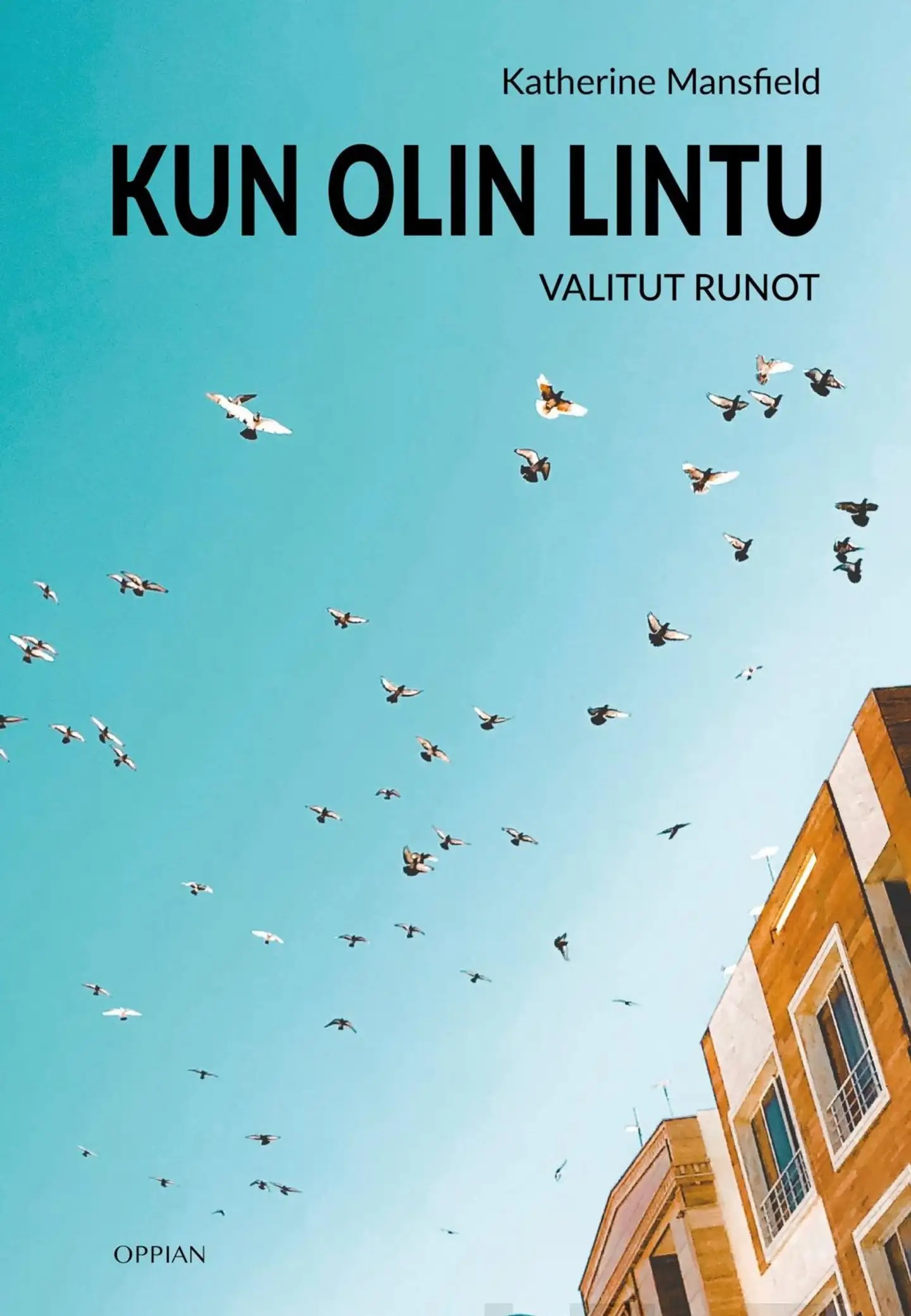 Mansfield, Kun olin lintu - Valitut runot