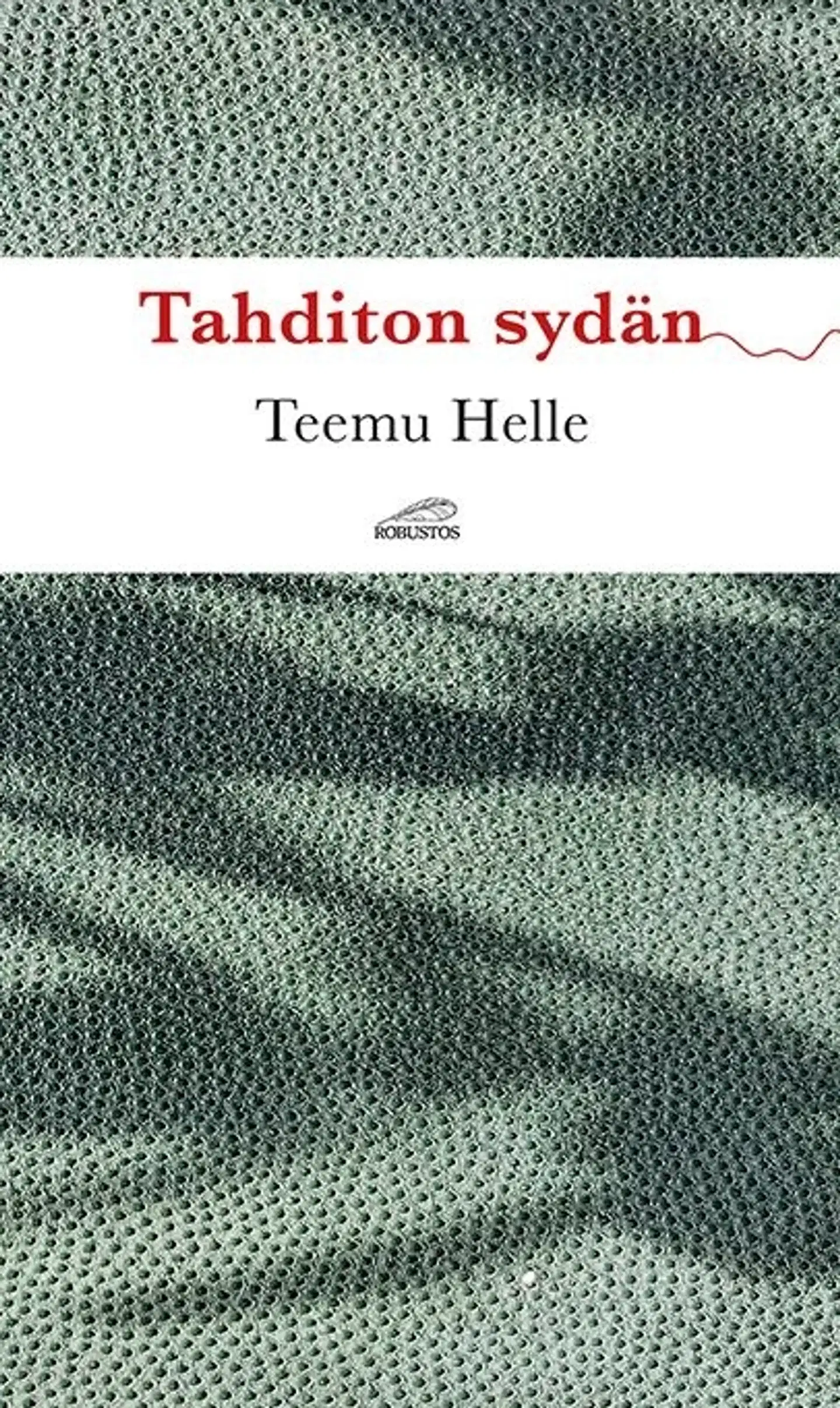 Helle, Tahditon sydän