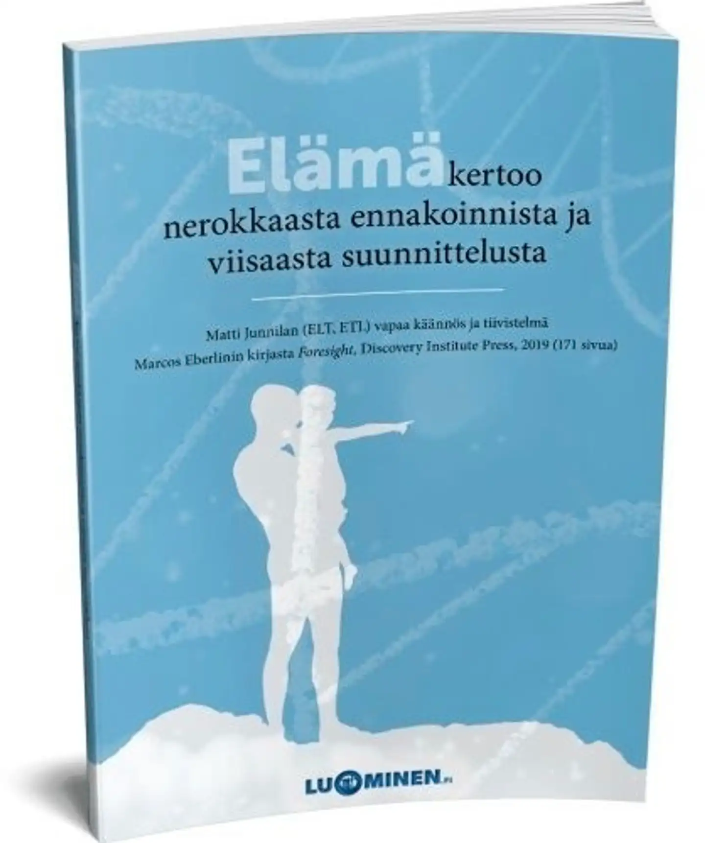 Eberlin, Elämä kertoo nerokkaasta ennakoinnista ja viisaasta suunnittelusta