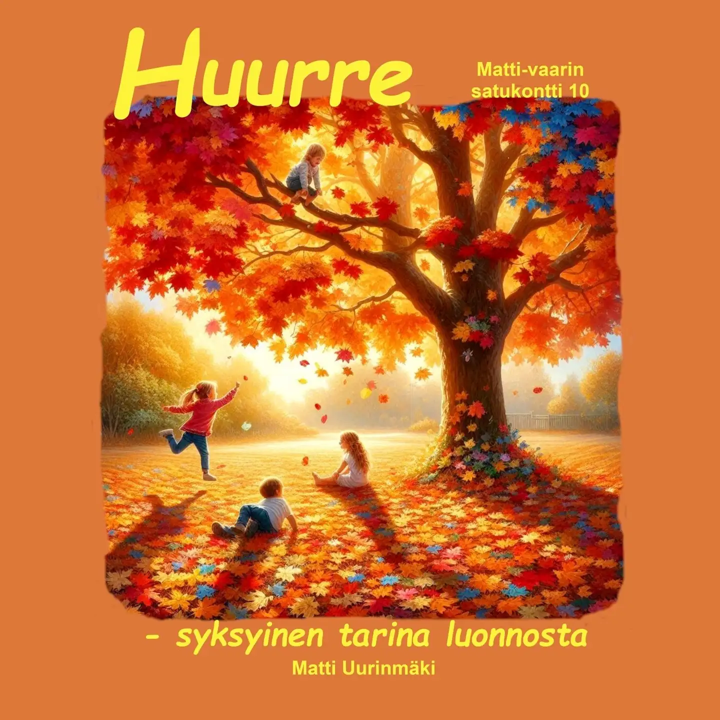 Uurinmäki, Huurre -syksyinen tarina luonnosta - Matti-vaarin satukontti 10
