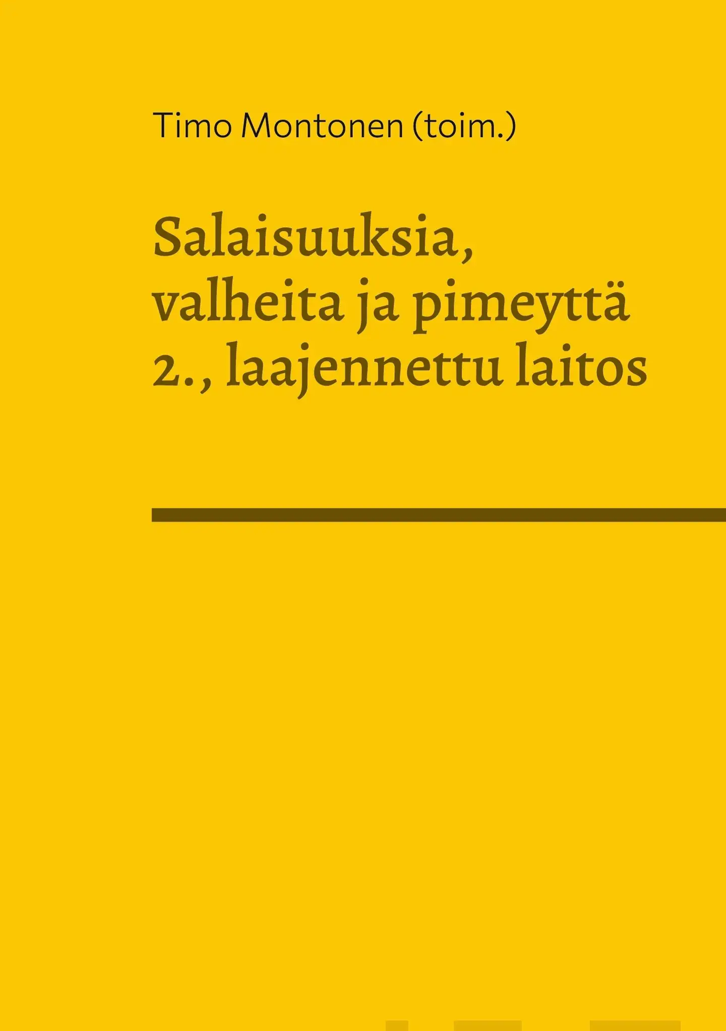 Montonen (toim.), Salaisuuksia, valheita ja pimeyttä - Kriittisen korkeakoulun luovan kirjoittamisen verkkokurssien opiskelijoiden antologian 2., laajennettu laitos