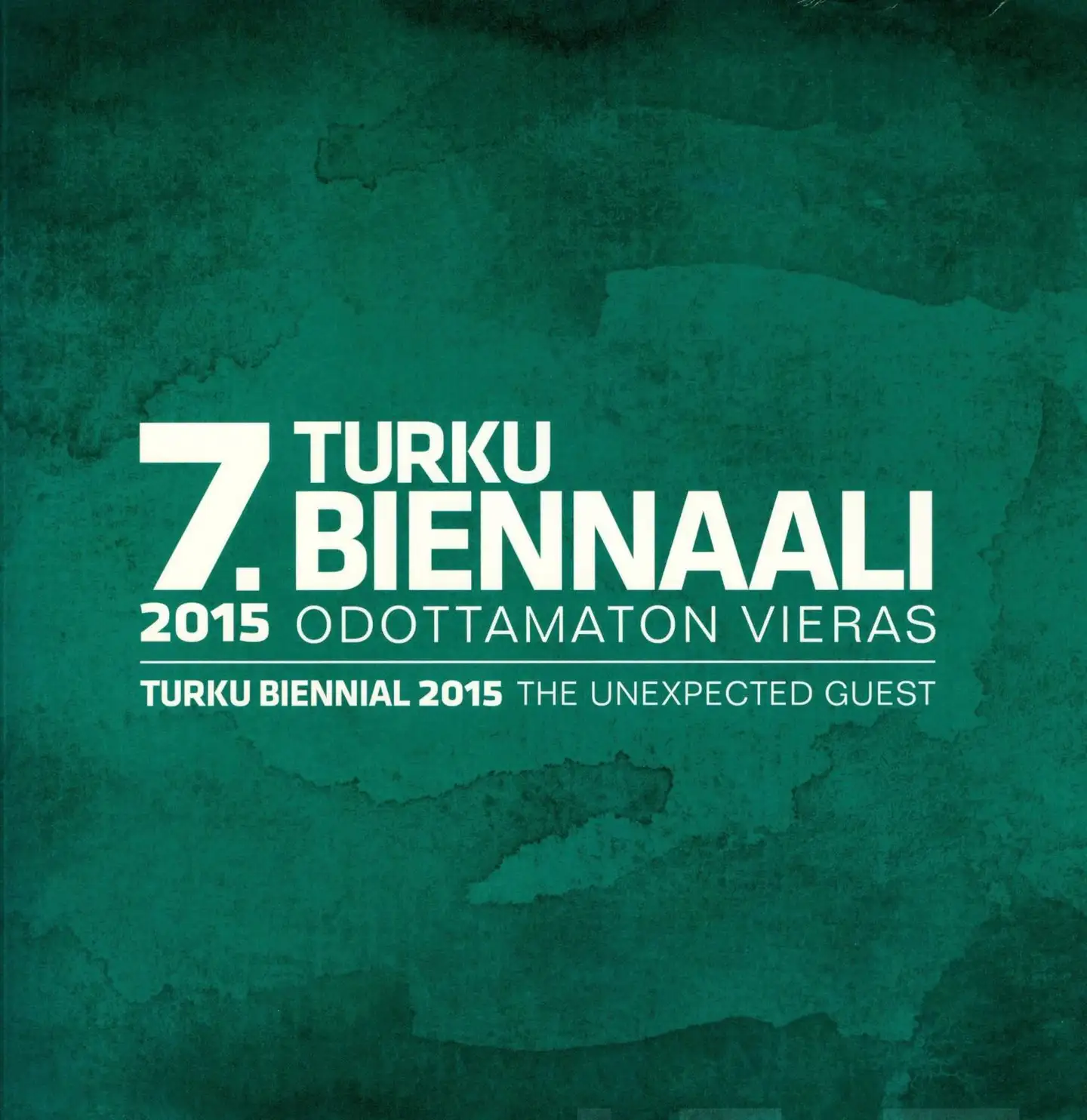 7. Turku biennaali 2015 - Turku Biennial 2015 - Odottamaton vieras - The Unexpected guest