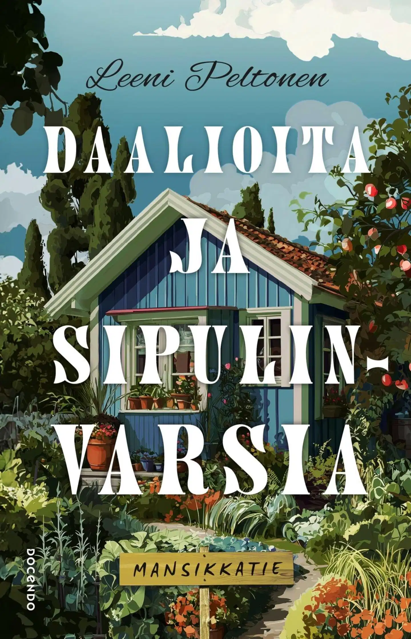 Peltonen, Daalioita ja sipulinvarsia