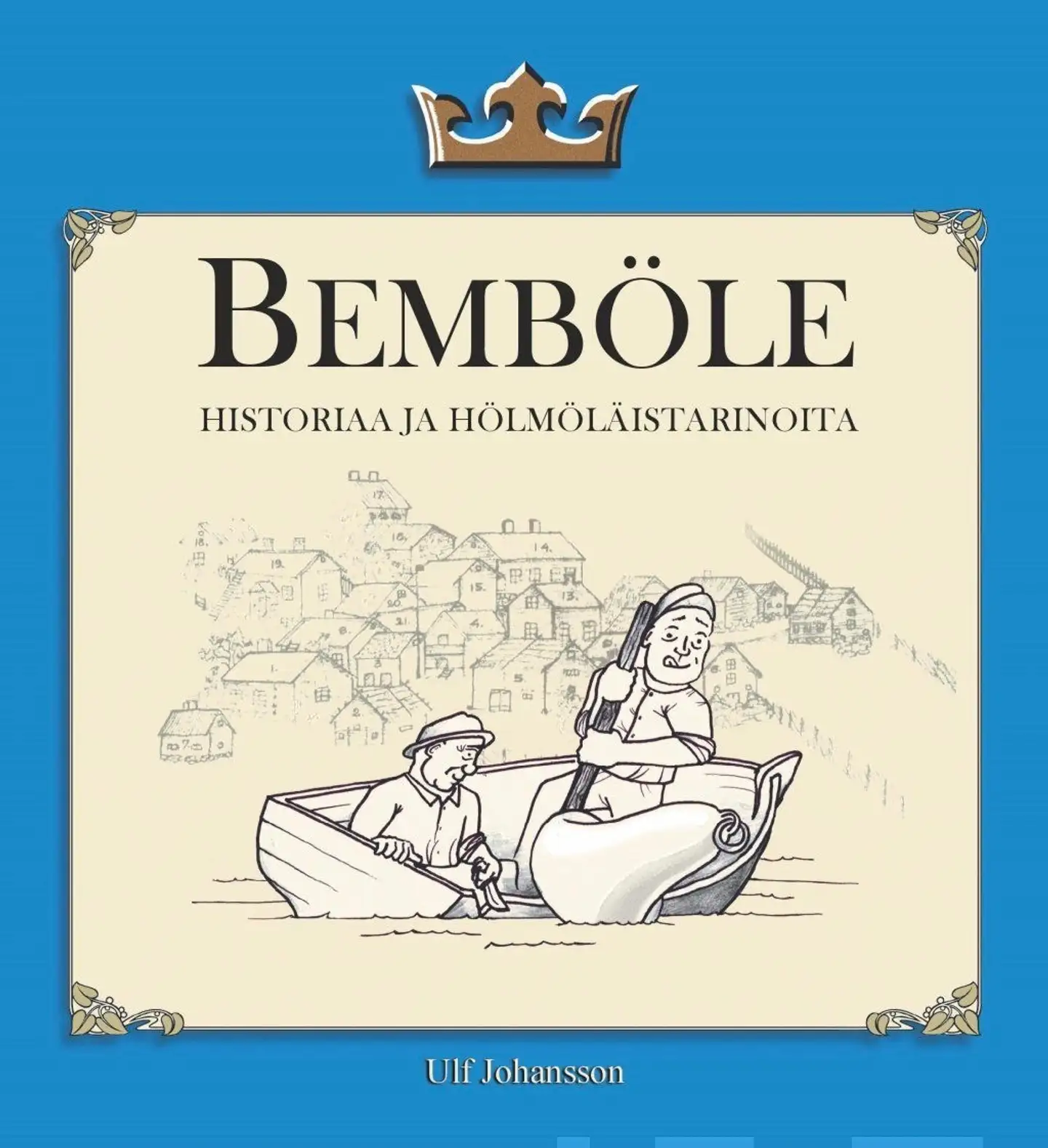 Johansson, Bemböle - Historiaa ja hölmöläistarinoita