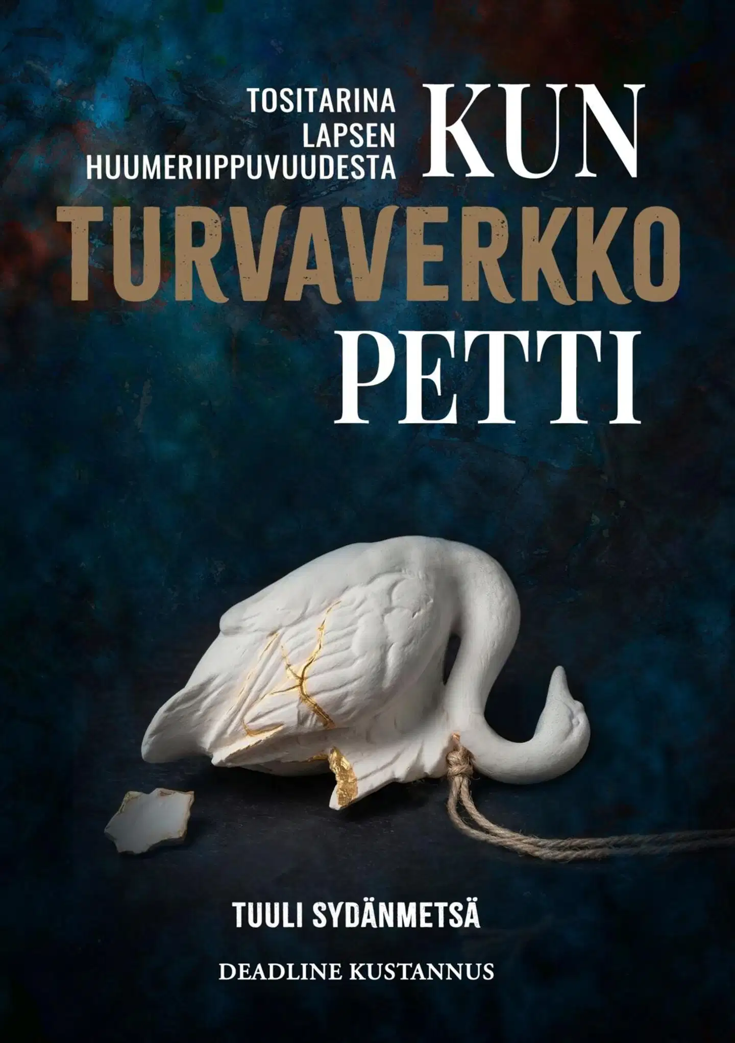 Sydänmetsä, Kun turvaverkko petti - Tositarina lapsen huumeriippuvuudesta