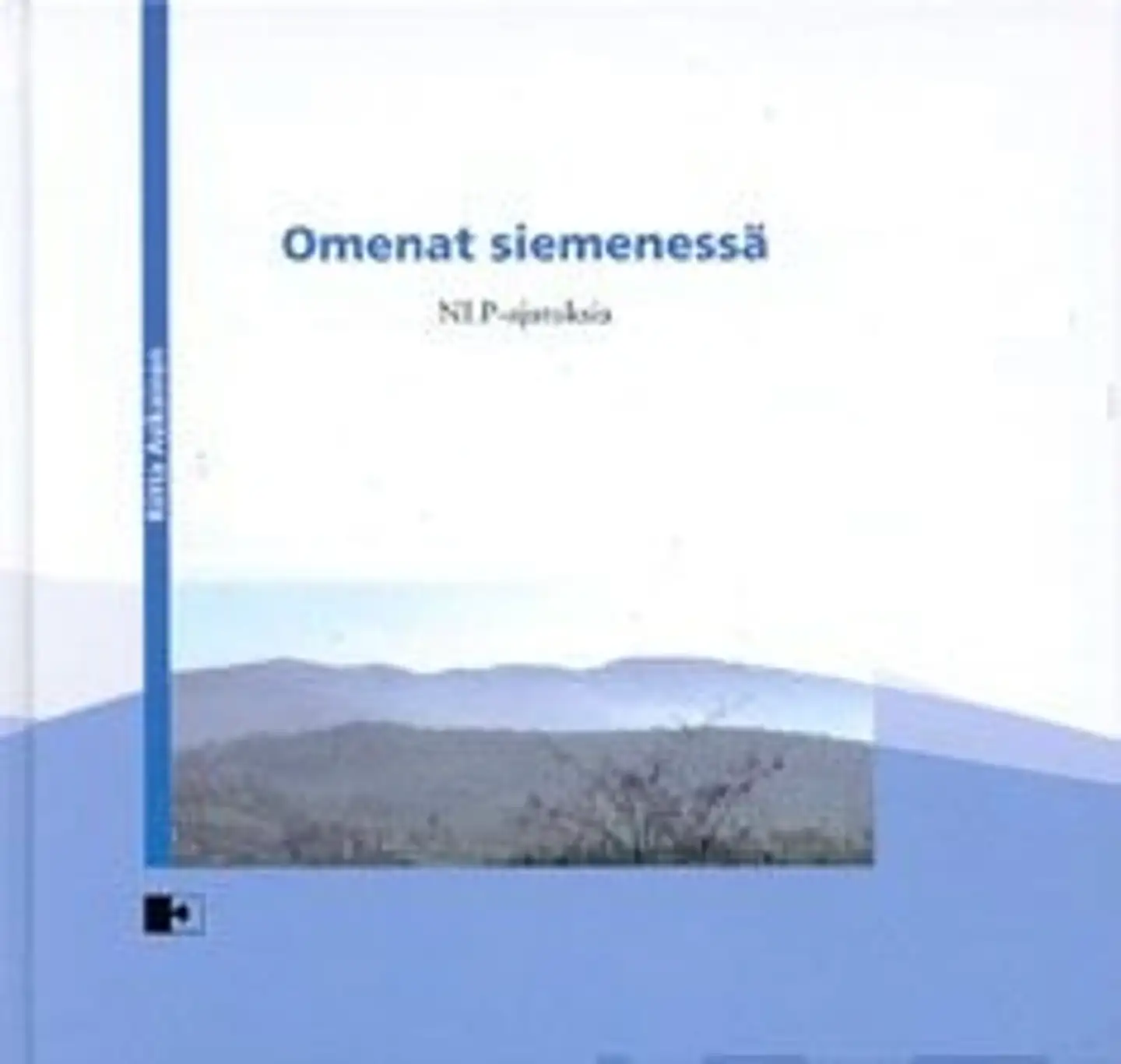 Asikainen, Omenat siemenessä - NLP-ajatuksia