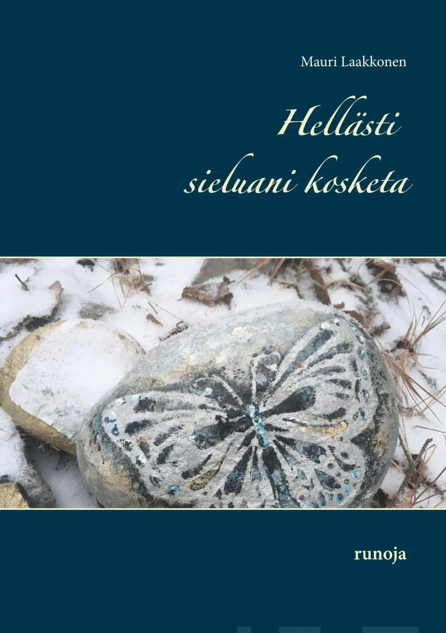 Laakkonen, Hellästi sieluani kosketa - runoja