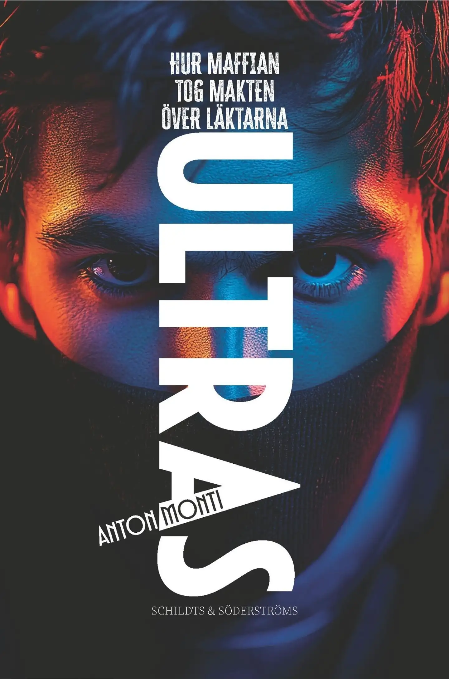 Monti, Ultras - Hur maffian tog makten över läktarna