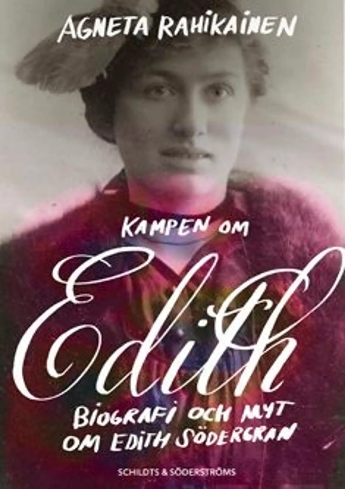 Rahikainen, Kampen om Edith - biografi och myt om Edith Södergran