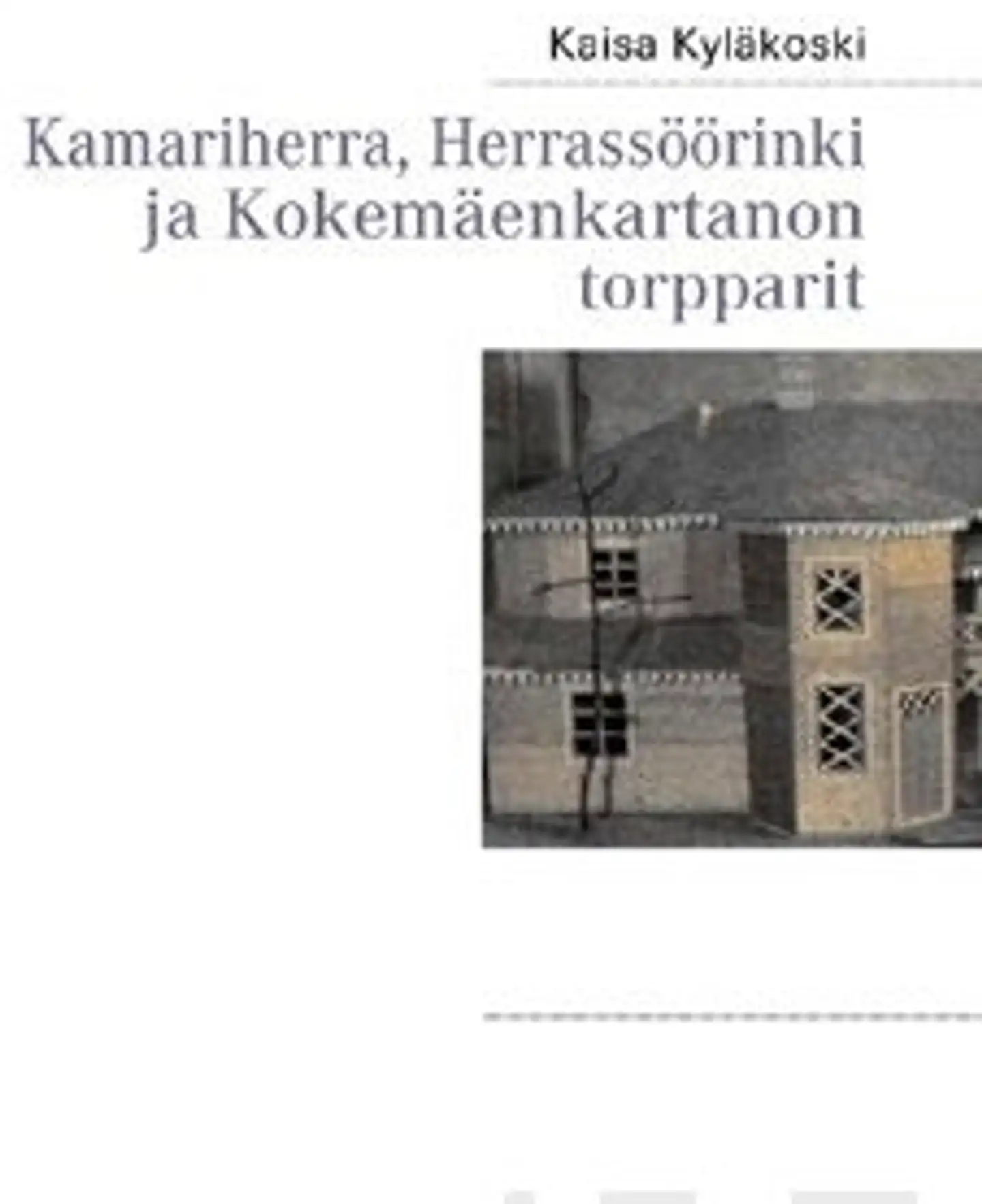Kyläkoski, Kamariherra, herrassöörinki ja Kokemäenkartanon torpparit
