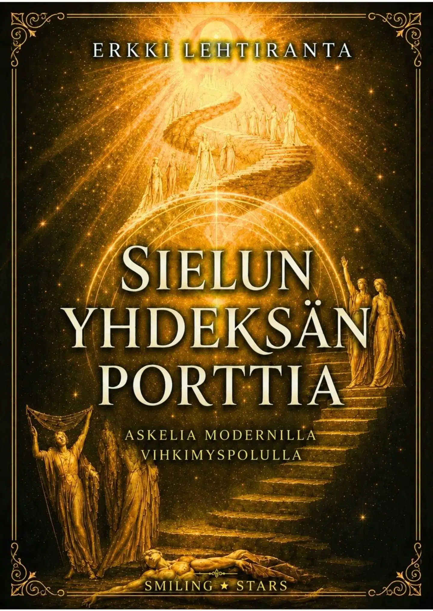 Lehtiranta, Sielun yhdeksän porttia - Askelia modernilla vihkimyspolulla