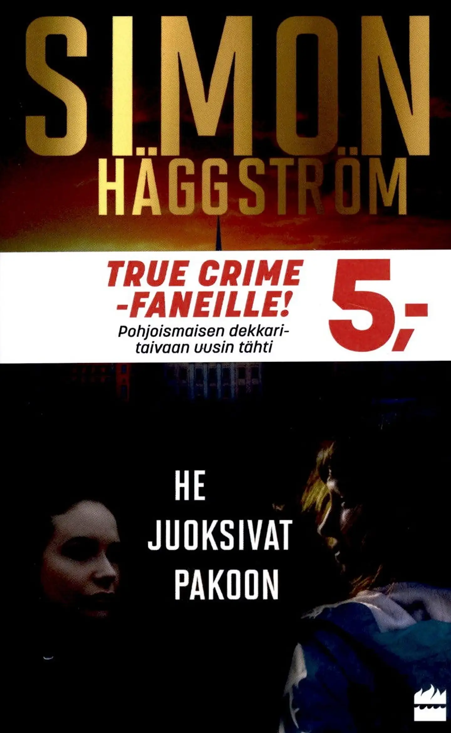 Häggström, He juoksivat pakoon