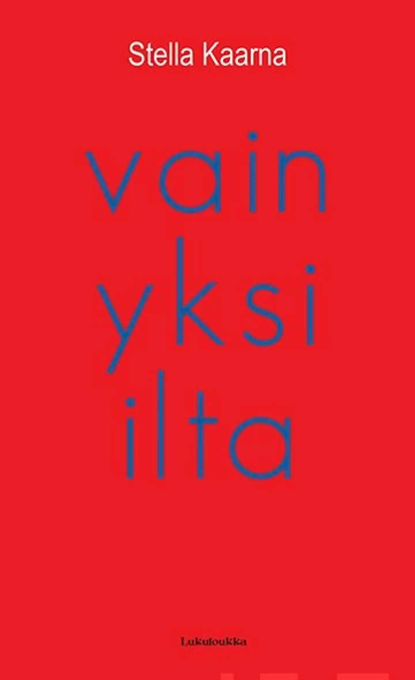 Kaarna, Vain yksi ilta